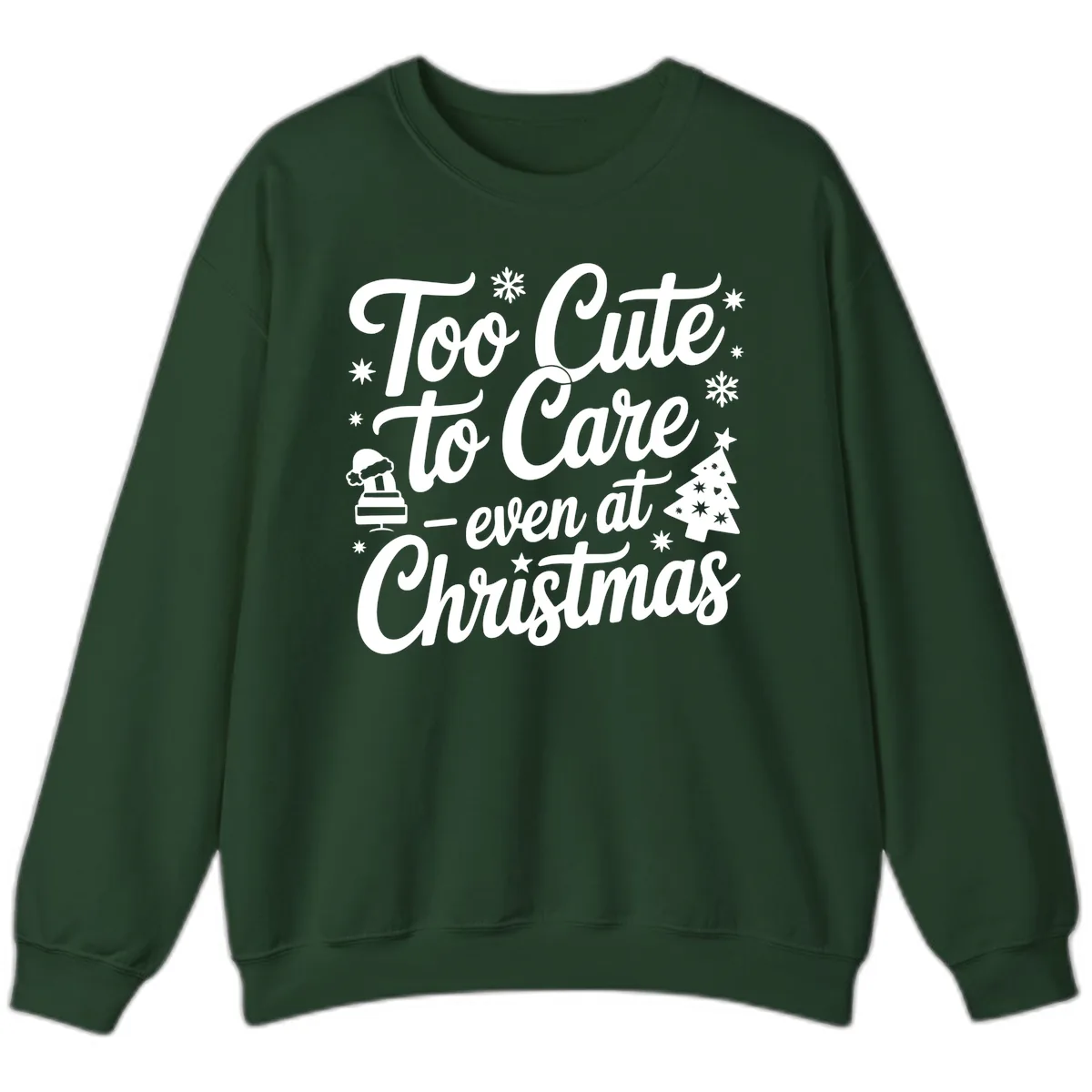 Too Cute To Care Christmas Design Sweatshirt in Forest Green