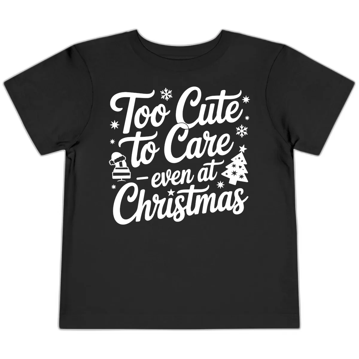 Too Cute To Care Christmas Design Toddler T-Shirt in Black