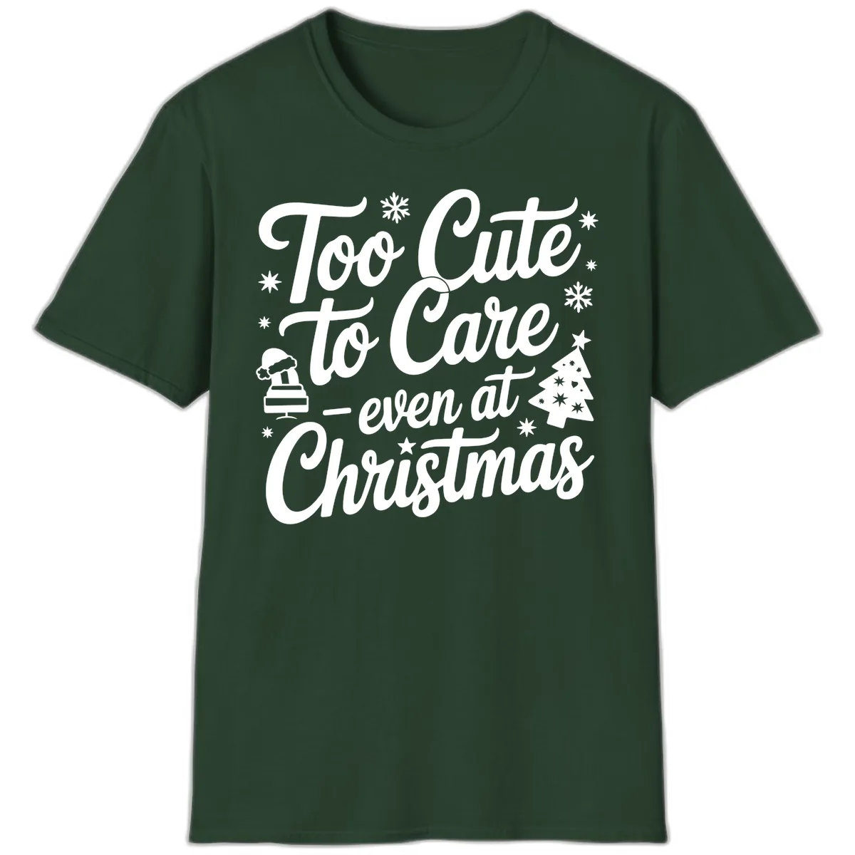 Too Cute To Care Christmas Design T-Shirt in Forest Green