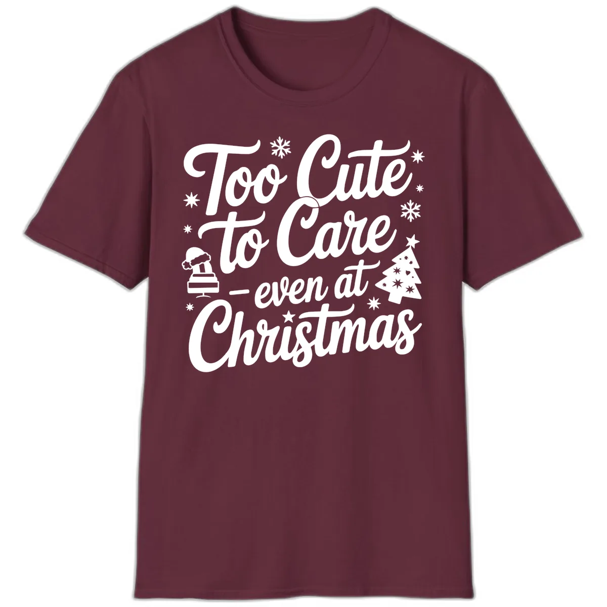 Too Cute To Care Christmas Design T-Shirt in Maroon