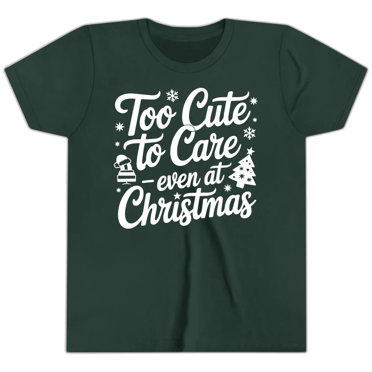 Too Cute To Care Christmas Design Youth T-Shirt in Forest