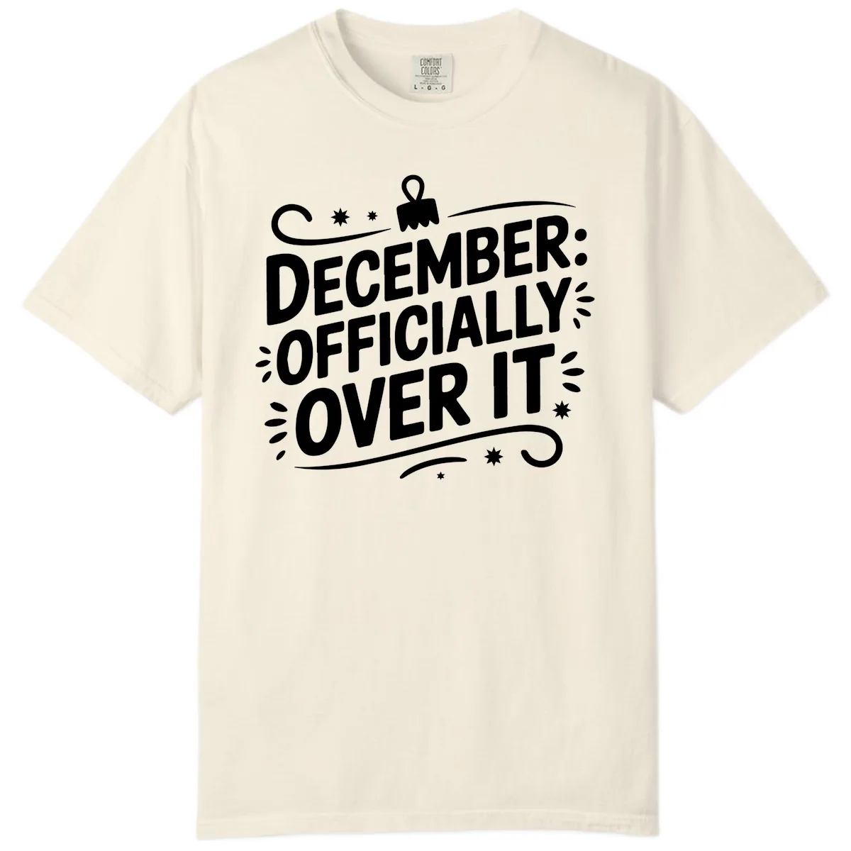 December Officially Over It Typography Comfort Color in Ivory