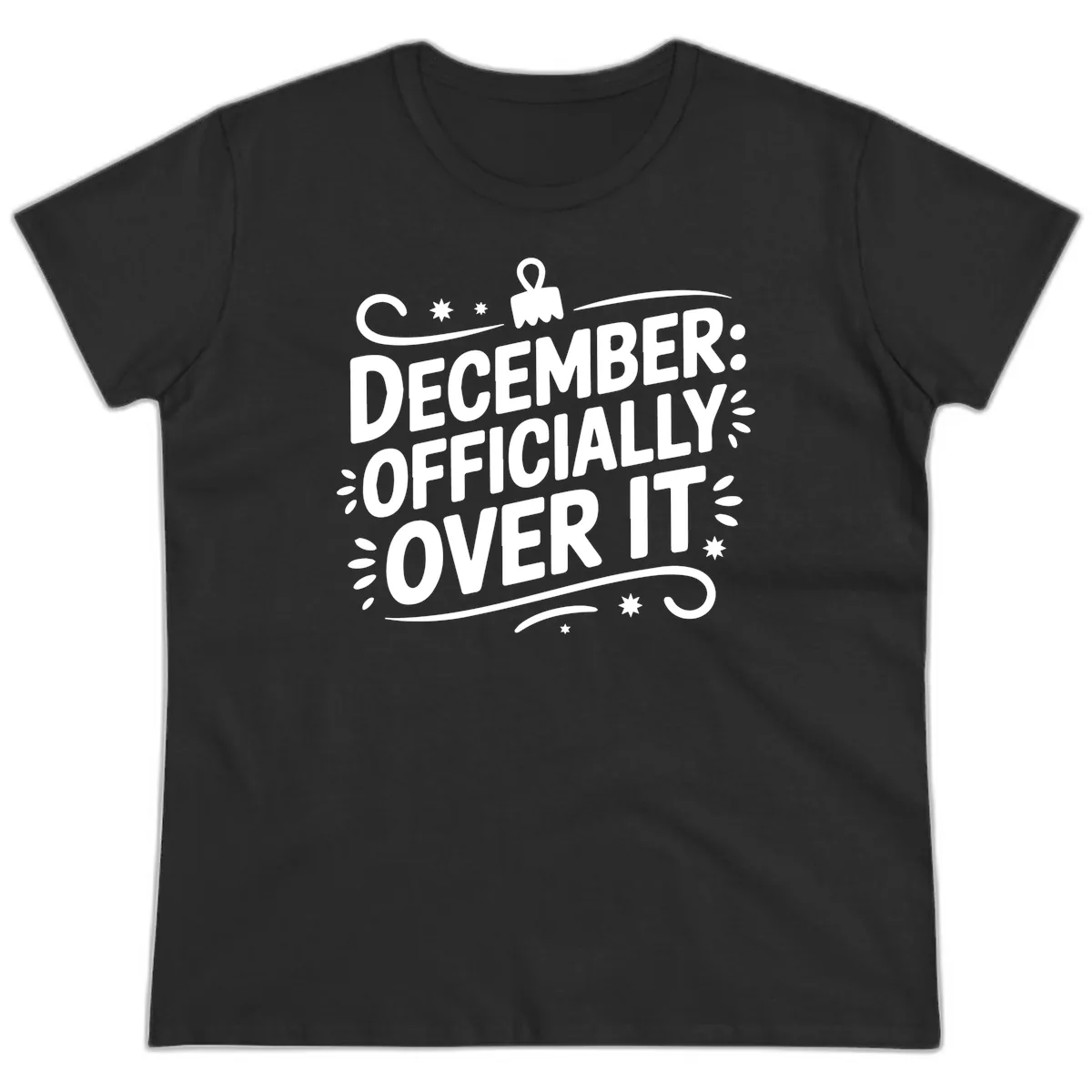 December Officially Over It Typography Ladies Tee in Black