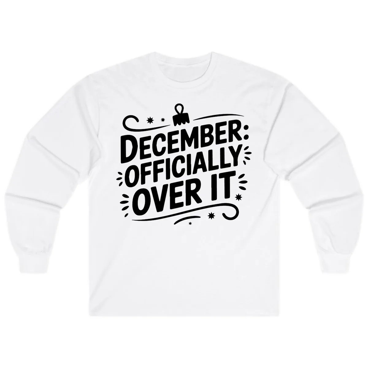 December Officially Over It Typography Long Sleeve in White