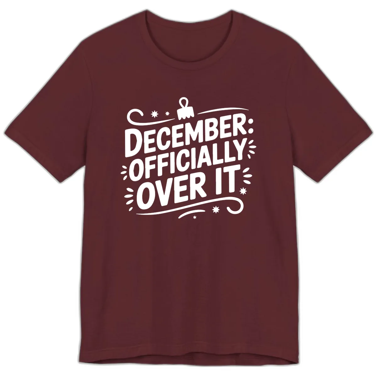 December Officially Over It Typography Premium T-Shirt in Maroon