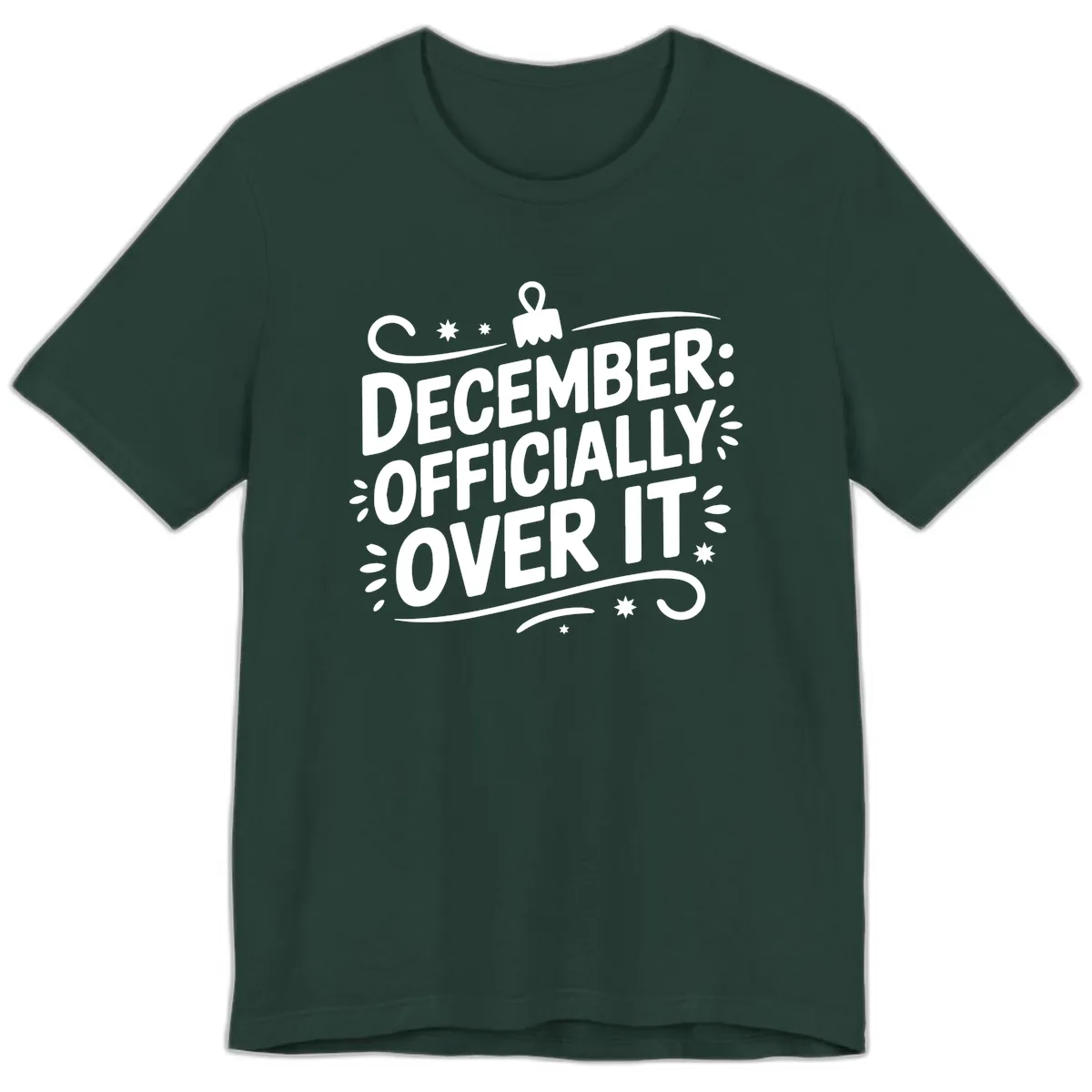 December Officially Over It Typography Premium T-Shirt in Forest