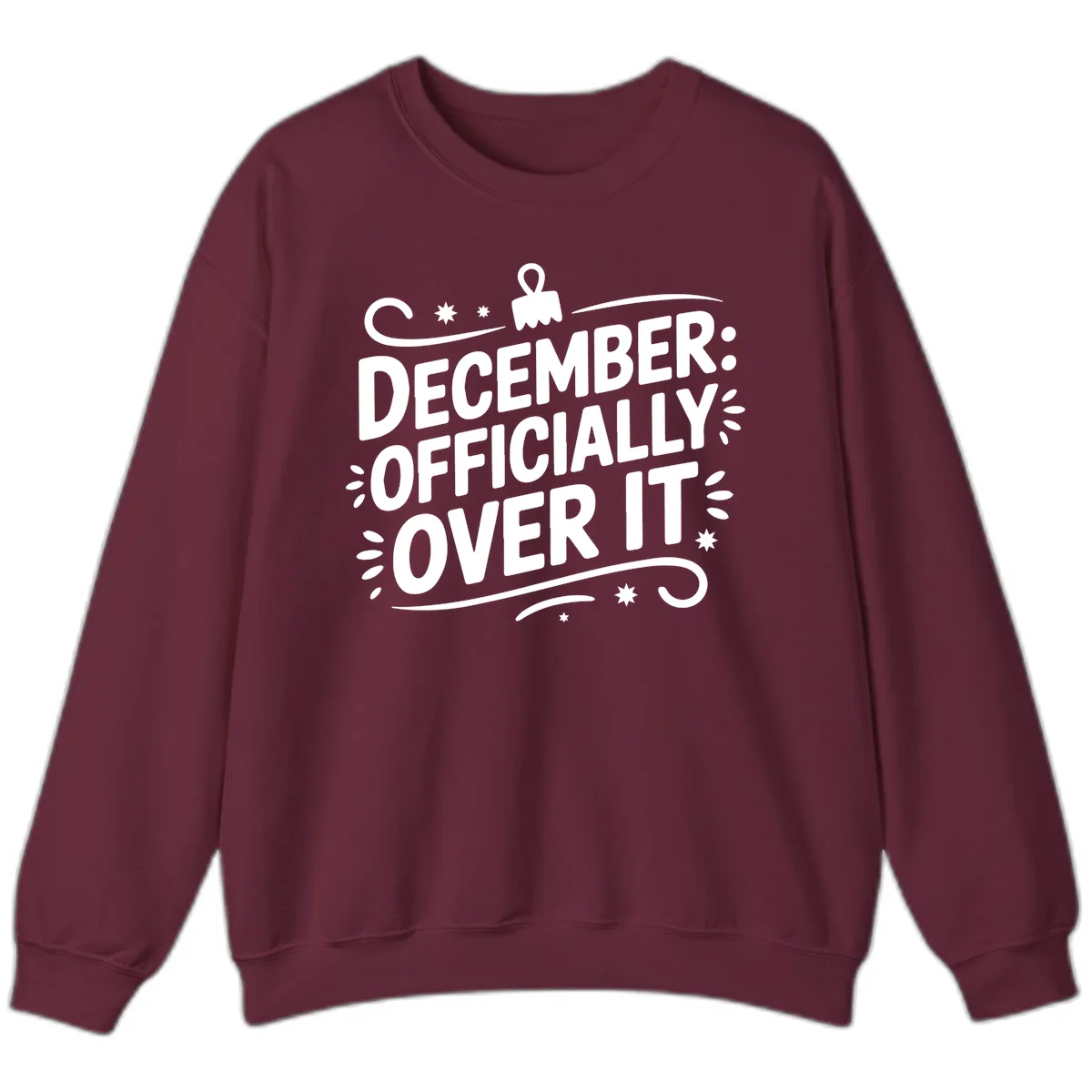 December Officially Over It Typography Sweatshirt in Maroon