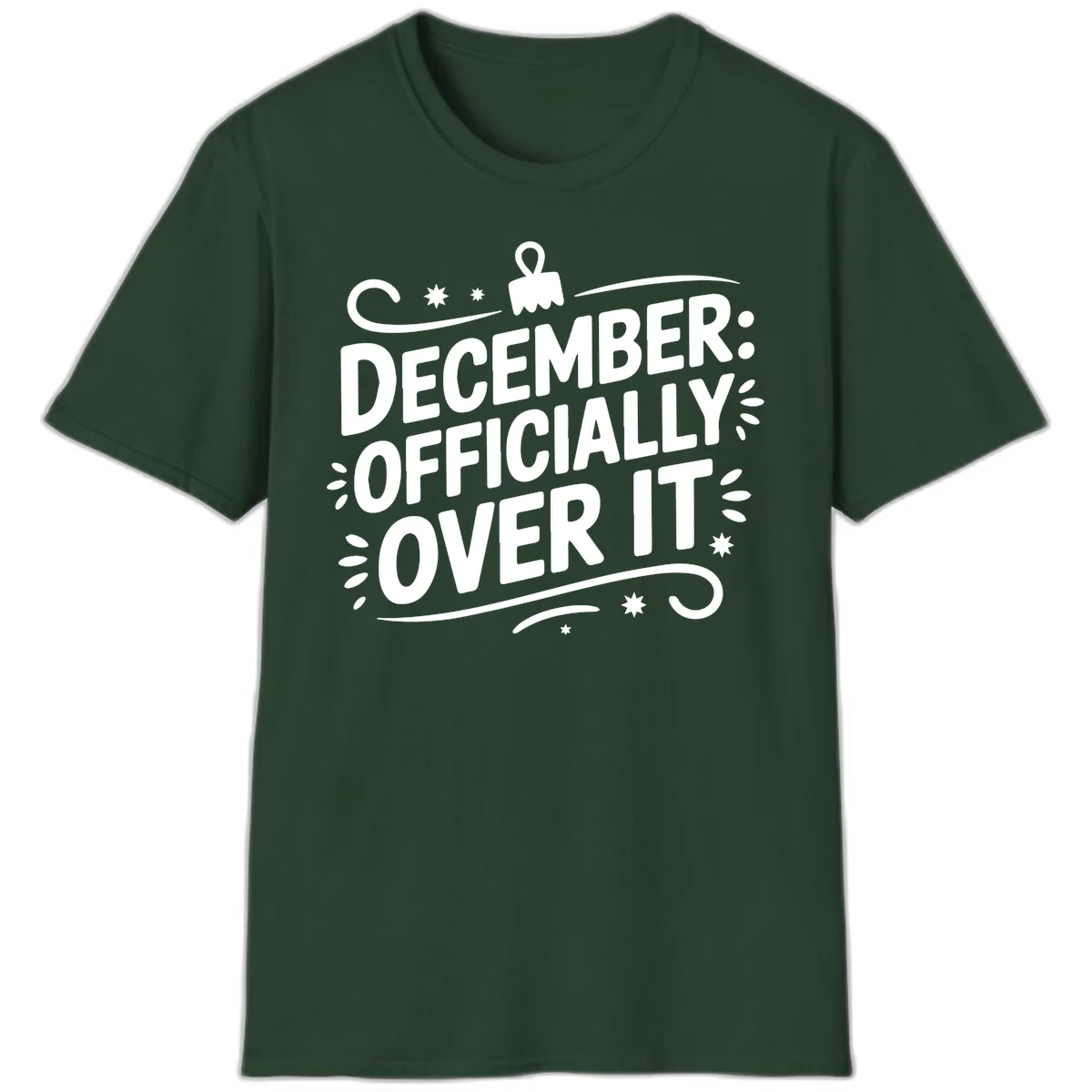 December Officially Over It Typography T-Shirt in Forest Green