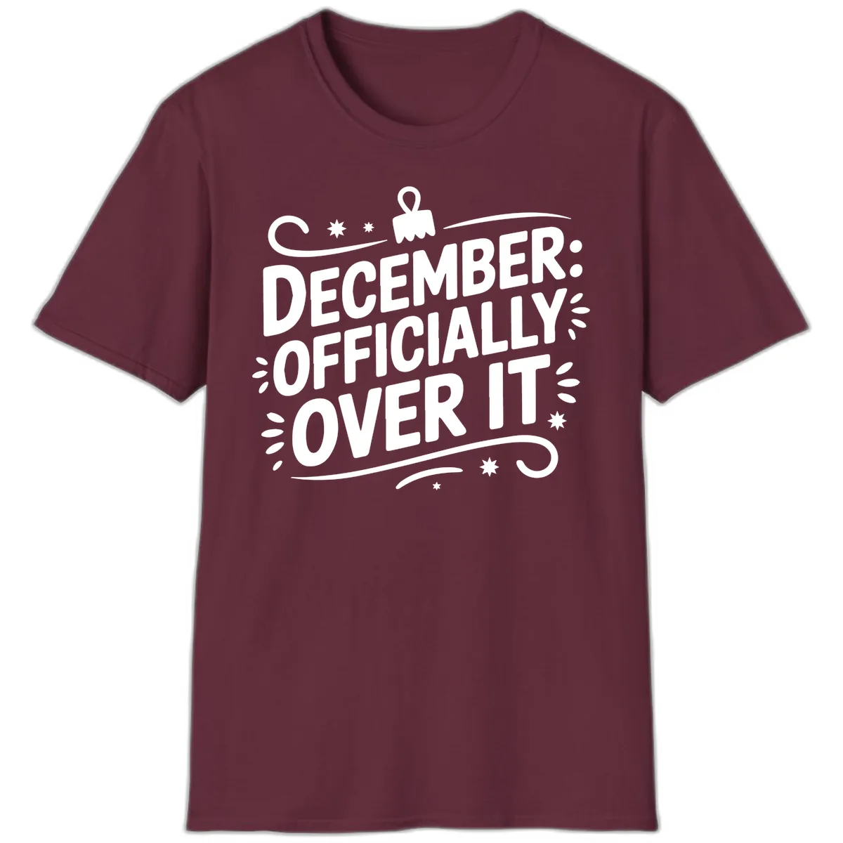 December Officially Over It Typography T-Shirt in Maroon