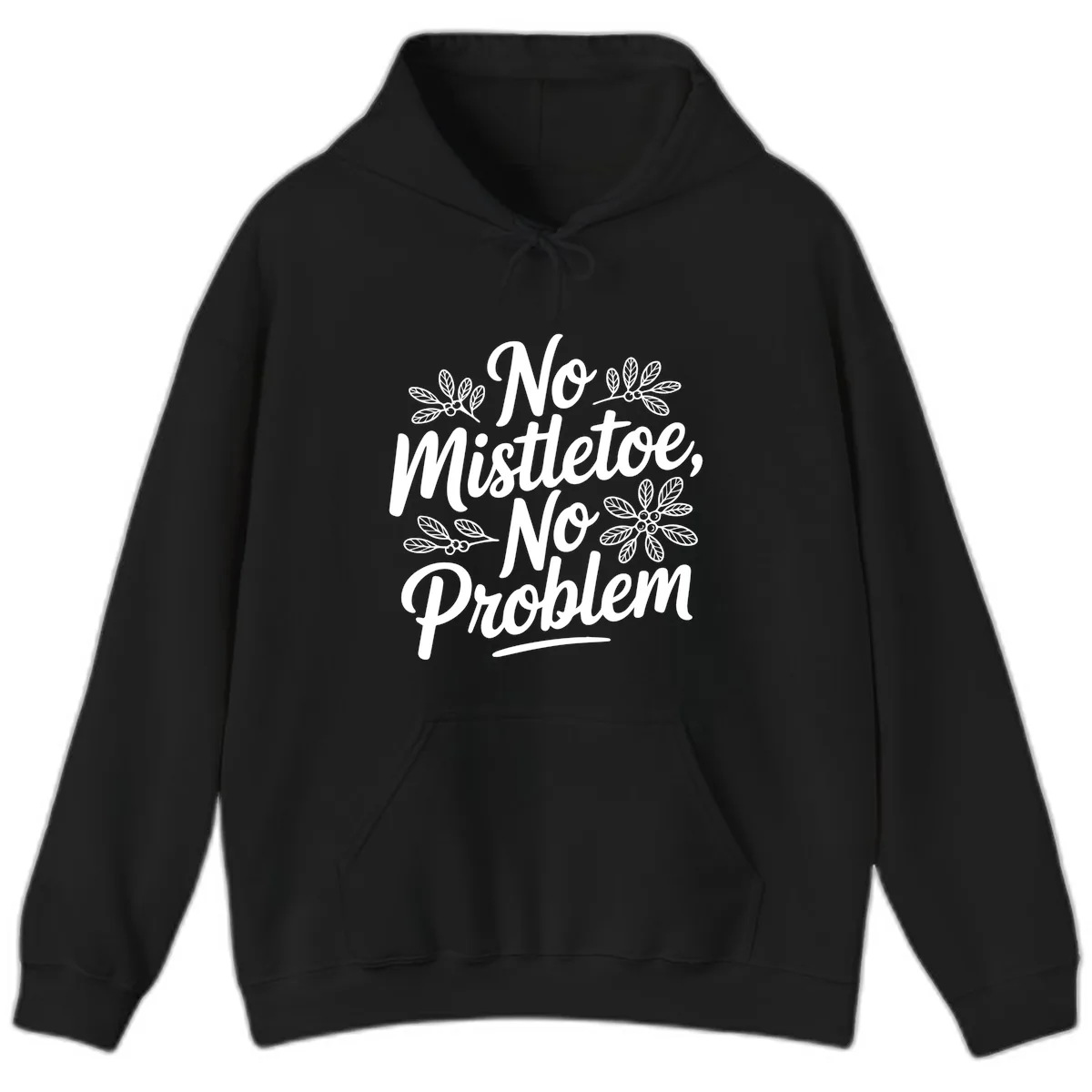 No Mistletoe No Problem Typography Hoodie in Black