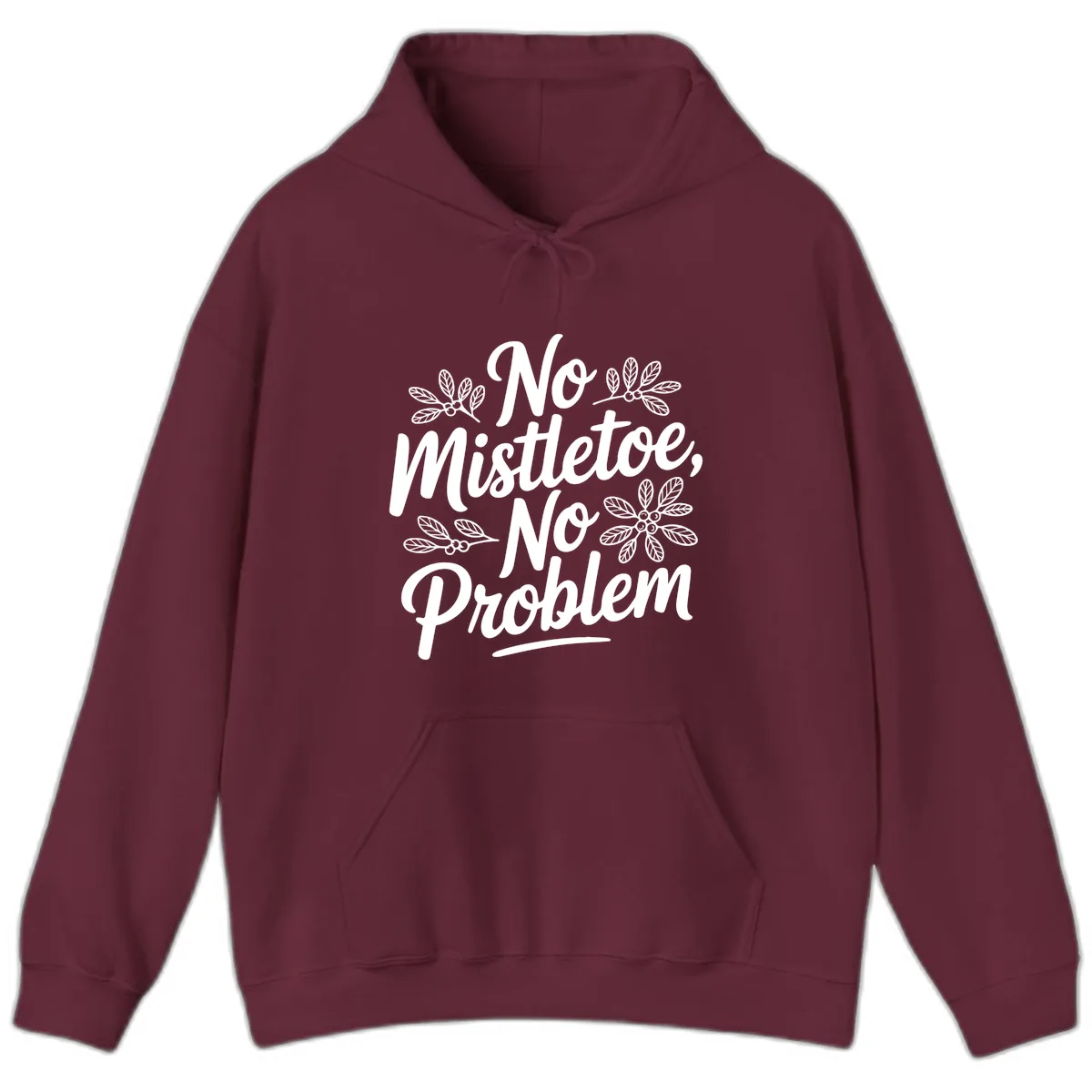 No Mistletoe No Problem Typography Hoodie in Maroon