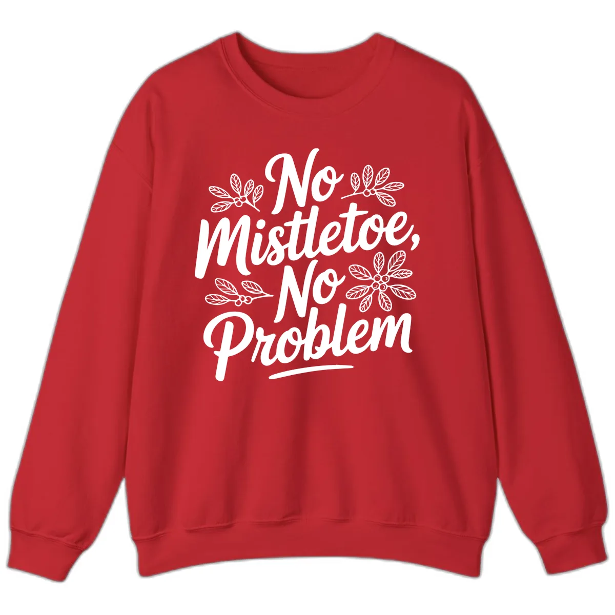 No Mistletoe No Problem Typography Sweatshirt in Red