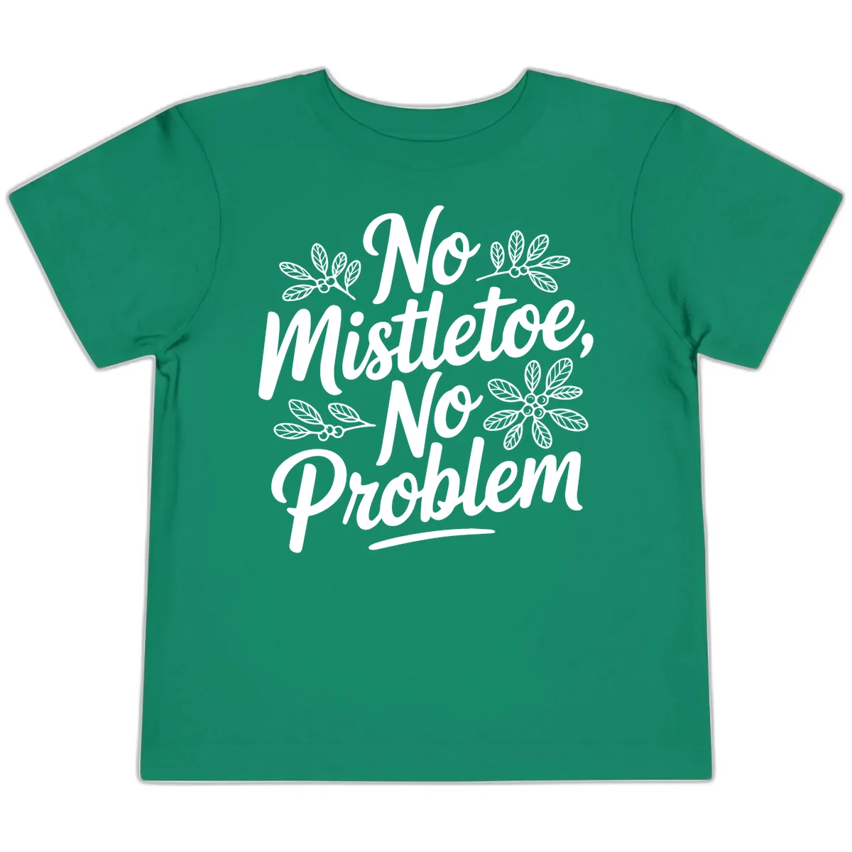 No Mistletoe No Problem Typography Toddler T-Shirt in Kelly