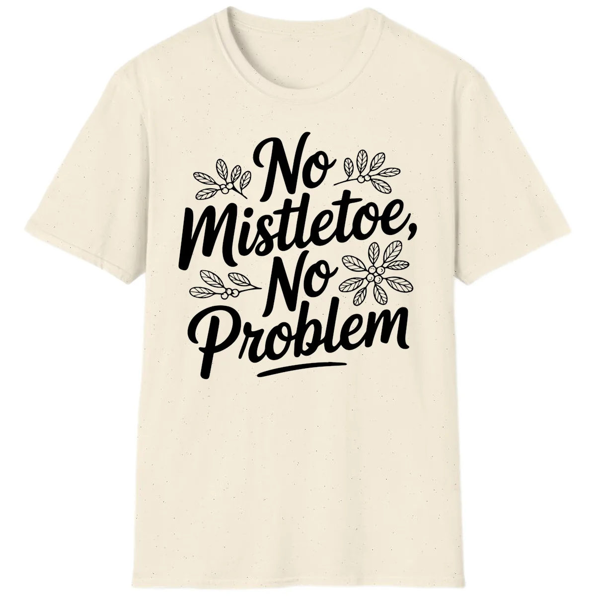 No Mistletoe No Problem Typography T-Shirt in Natural