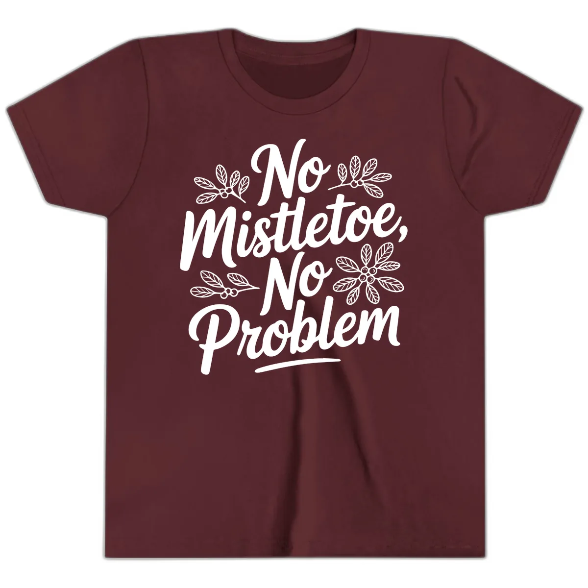 No Mistletoe No Problem Typography Youth T-Shirt in Maroon