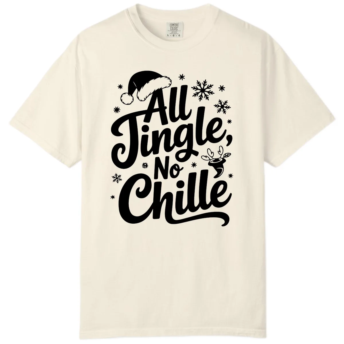 All Jingle No Chille Christmas Phrase Comfort Color in Ivory