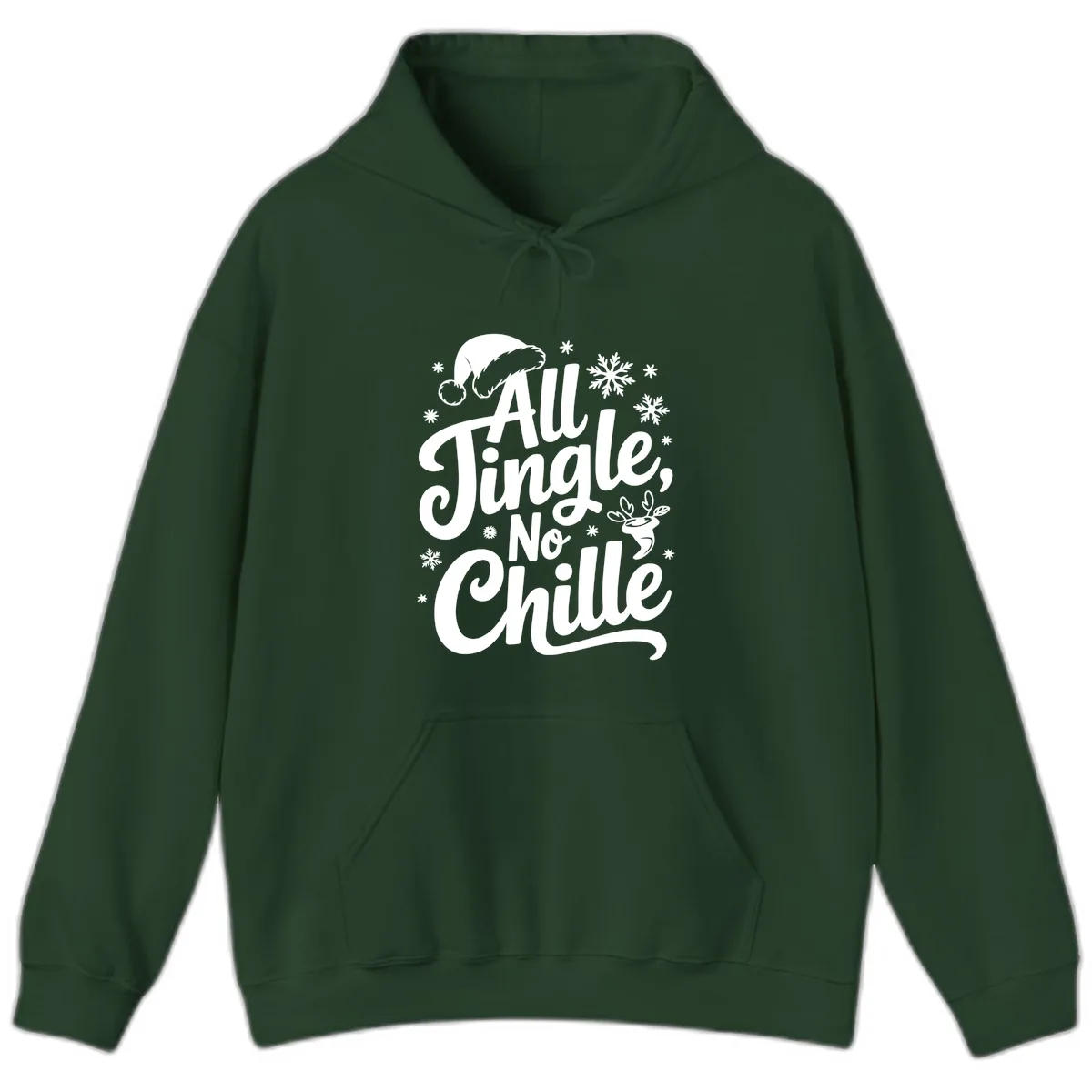 All Jingle No Chille Christmas Phrase Hoodie in Forest Green