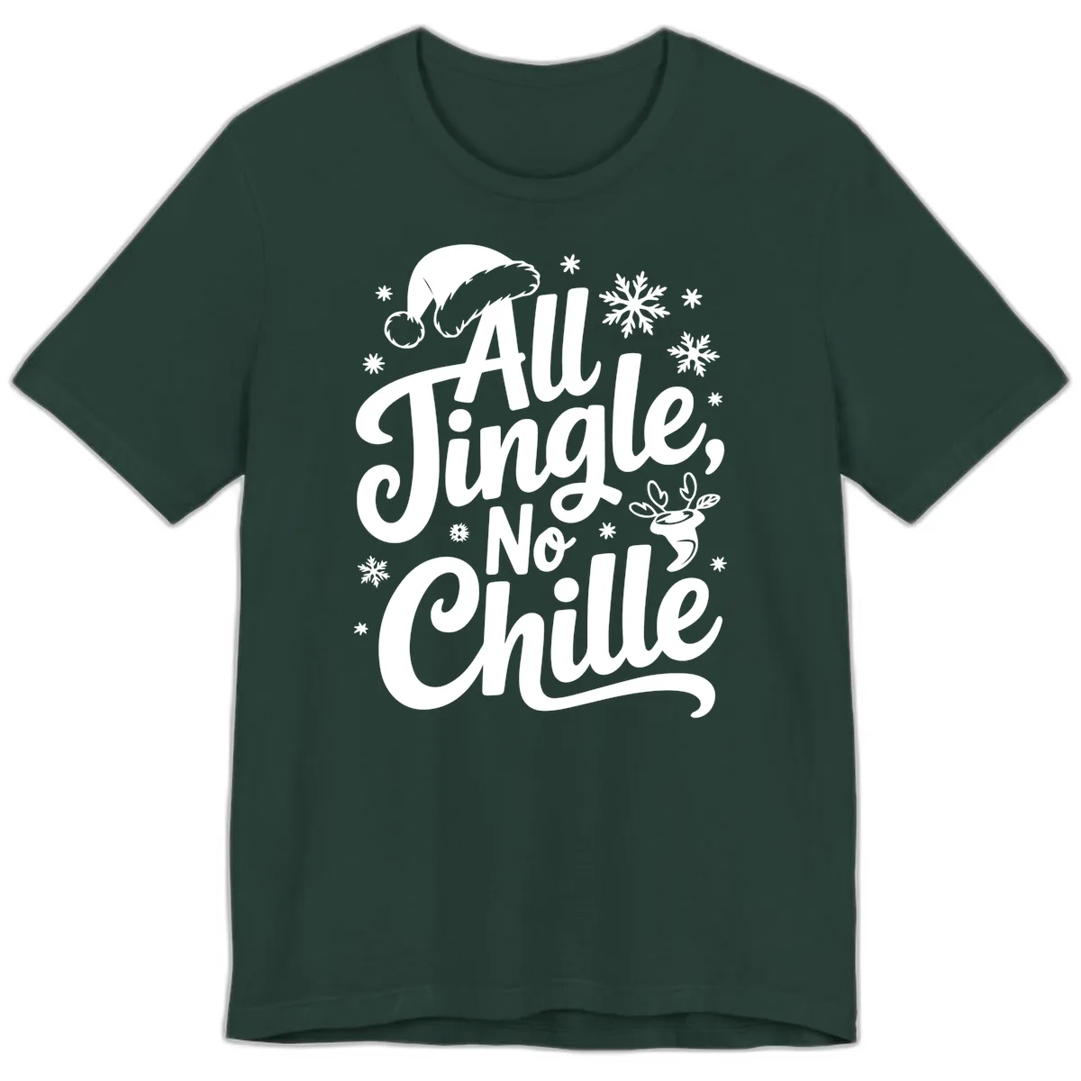All Jingle No Chille Christmas Phrase Premium T-Shirt in Forest