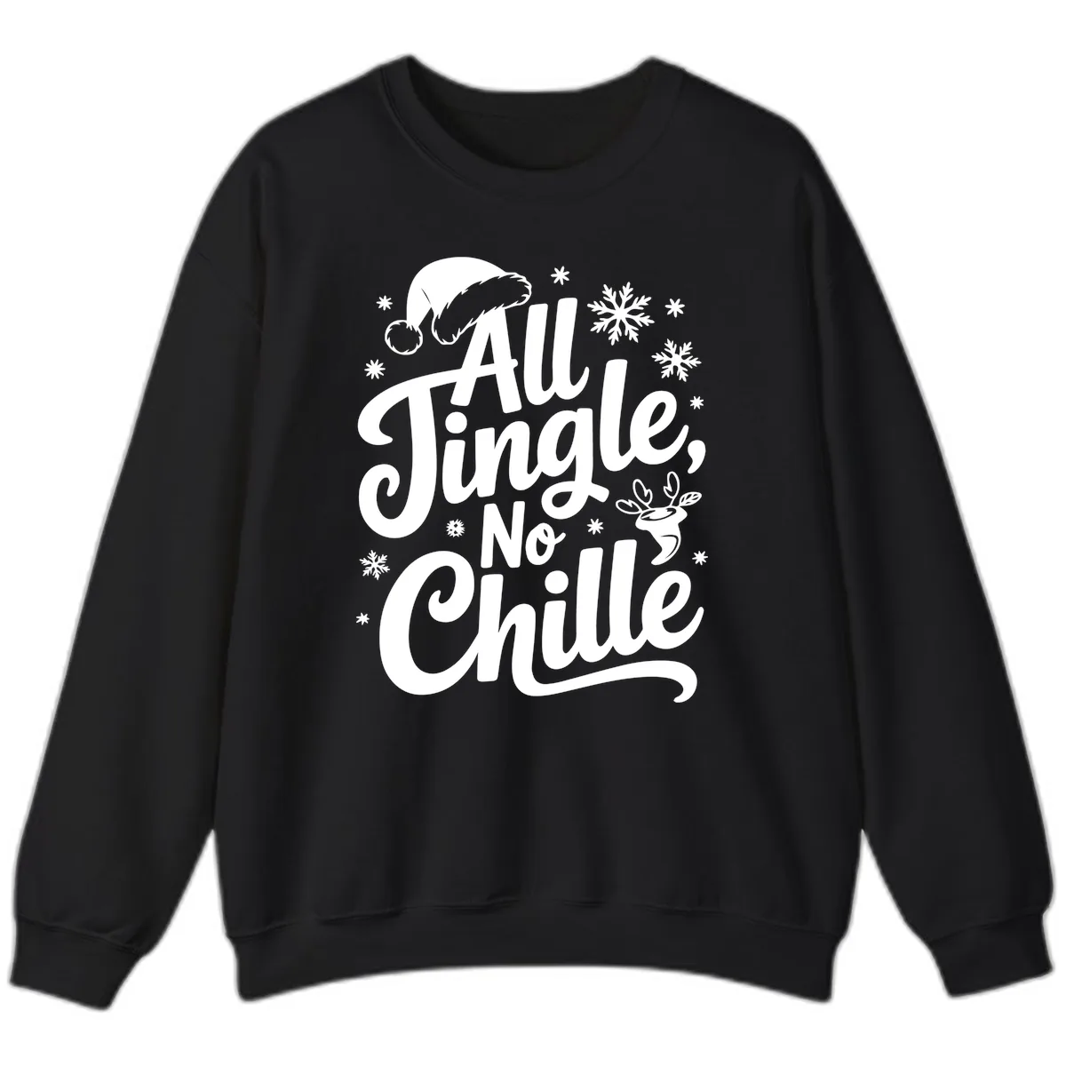 All Jingle No Chille Christmas Phrase Sweatshirt in Black