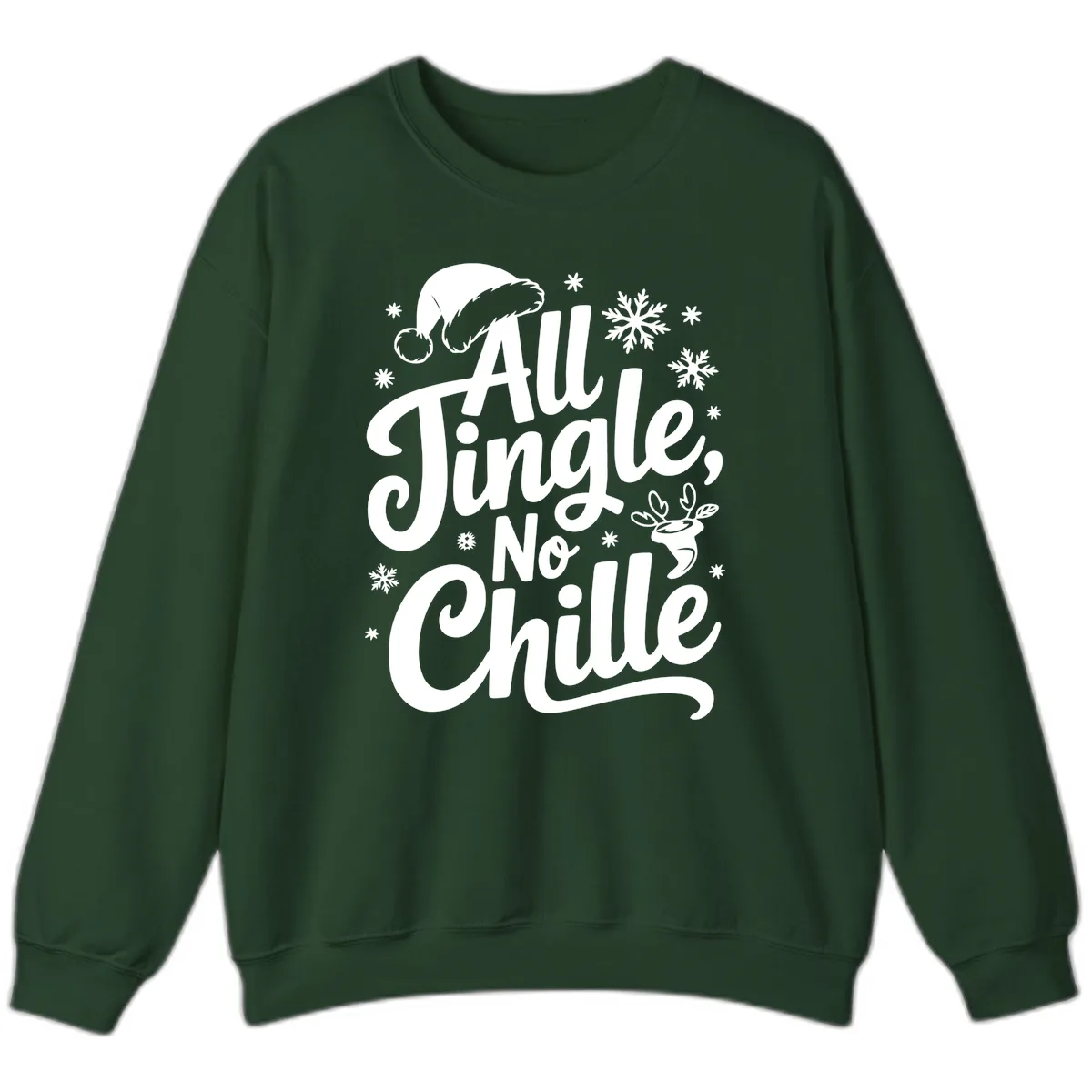 All Jingle No Chille Christmas Phrase Sweatshirt in Forest Green