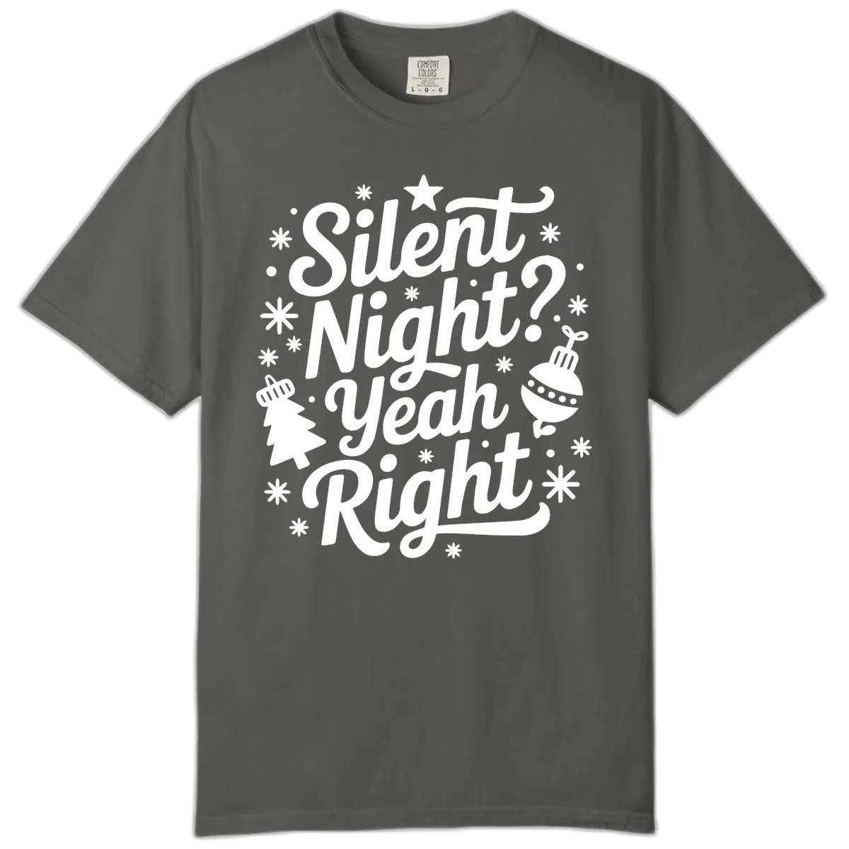 Silent Night Yeah Right Typography Comfort Color in Pepper