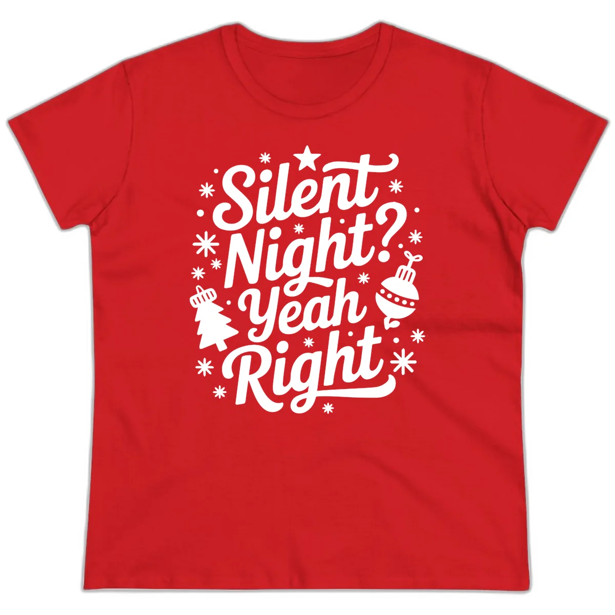 Silent Night Yeah Right Typography Ladies Tee in Red
