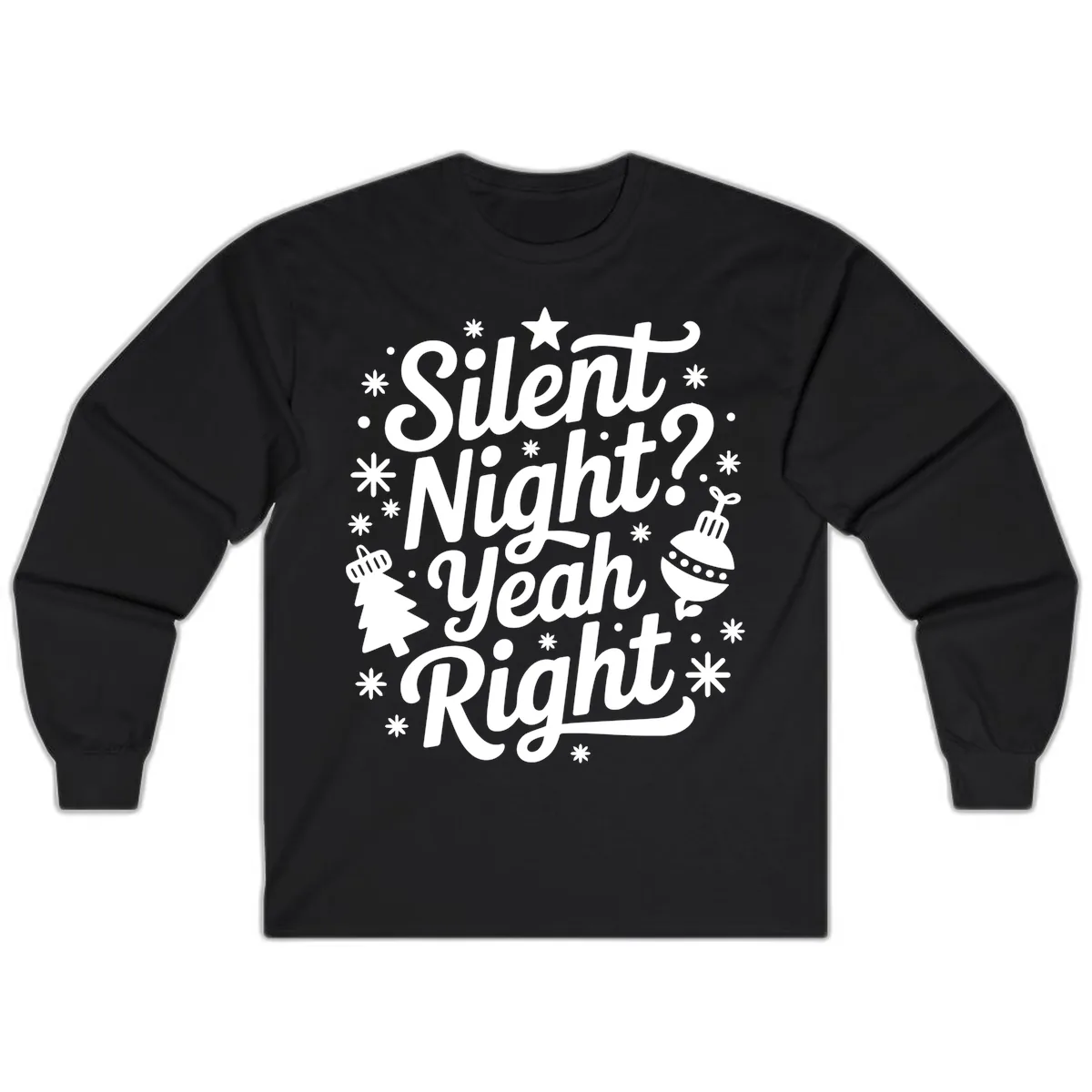 Silent Night Yeah Right Typography Long Sleeve in Black