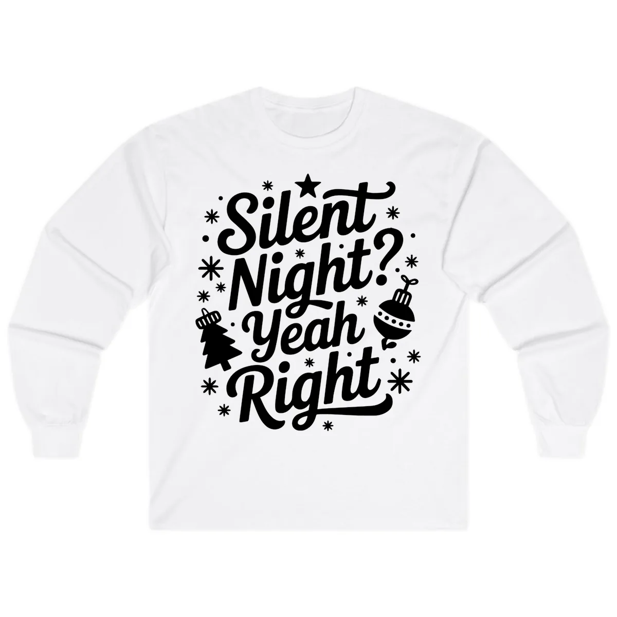 Silent Night Yeah Right Typography Long Sleeve in White