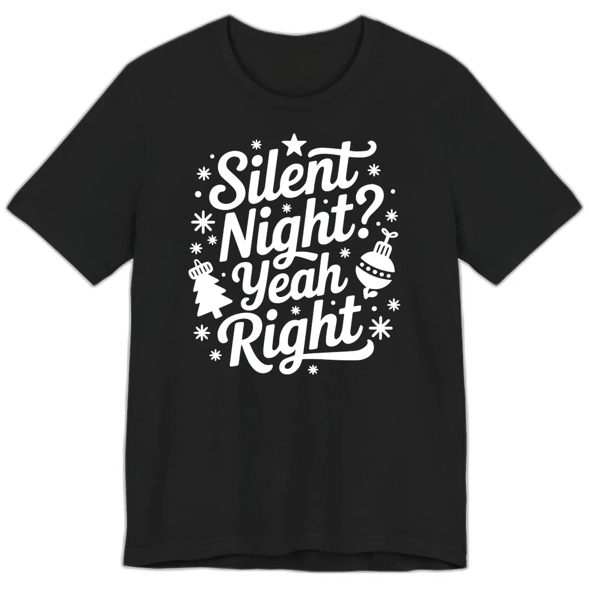 Silent Night Yeah Right Typography Premium T-Shirt in Black