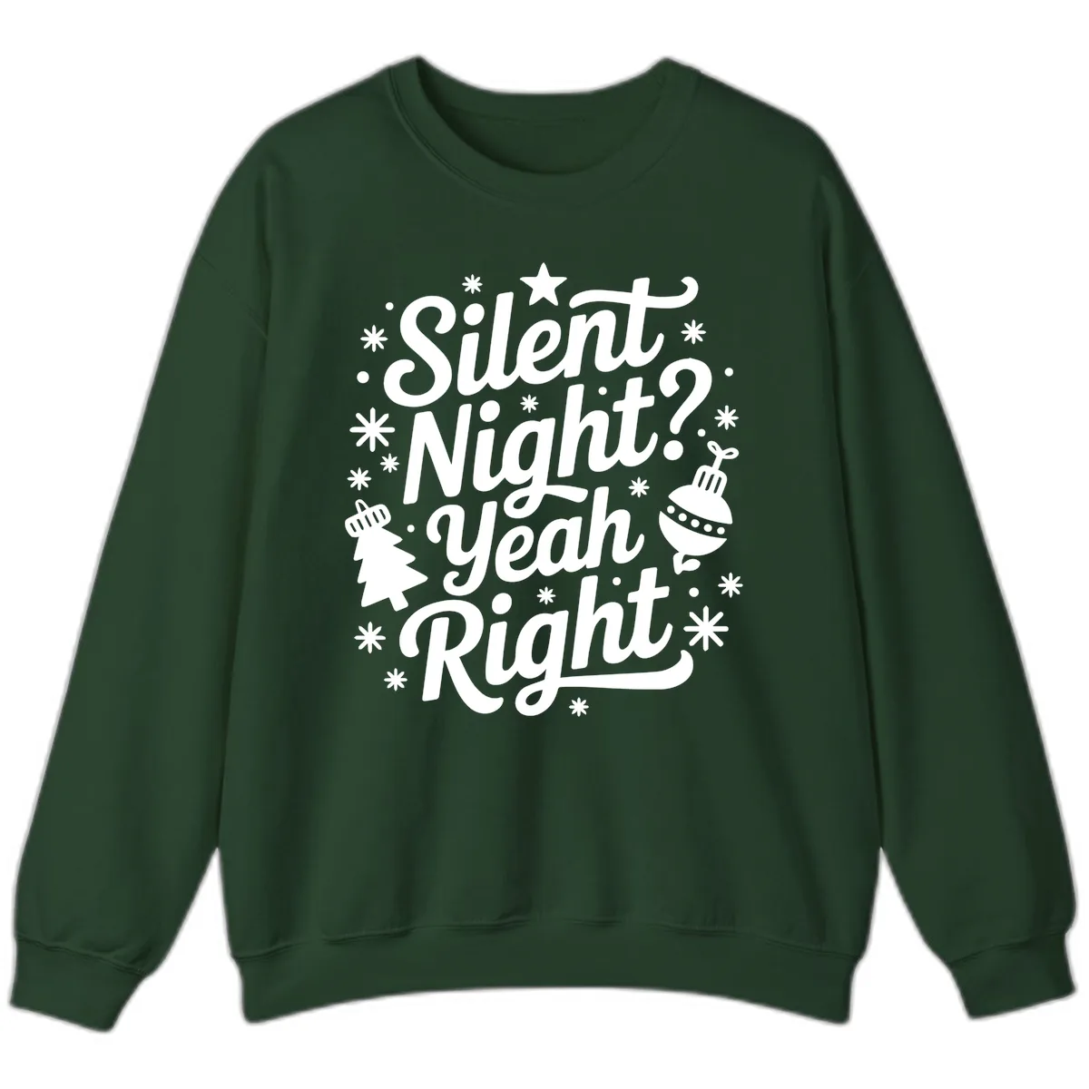 Silent Night Yeah Right Typography Sweatshirt in Forest Green
