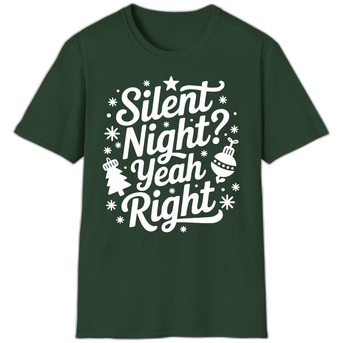 Silent Night Yeah Right Typography T-Shirt in Forest Green