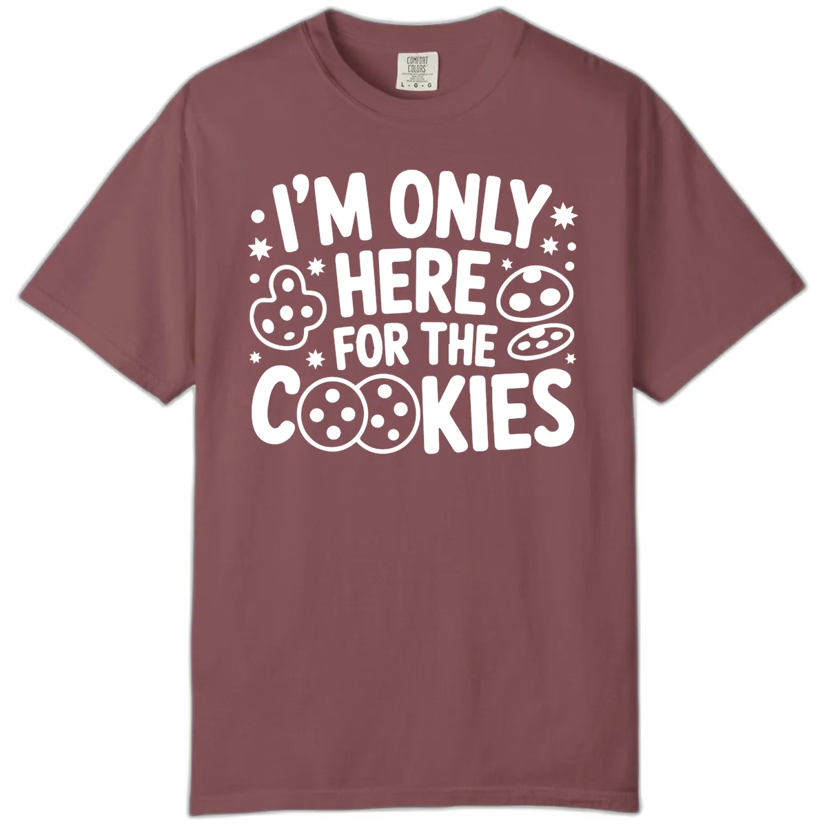I'm Only Here For The Cookies Comfort Color in Brick
