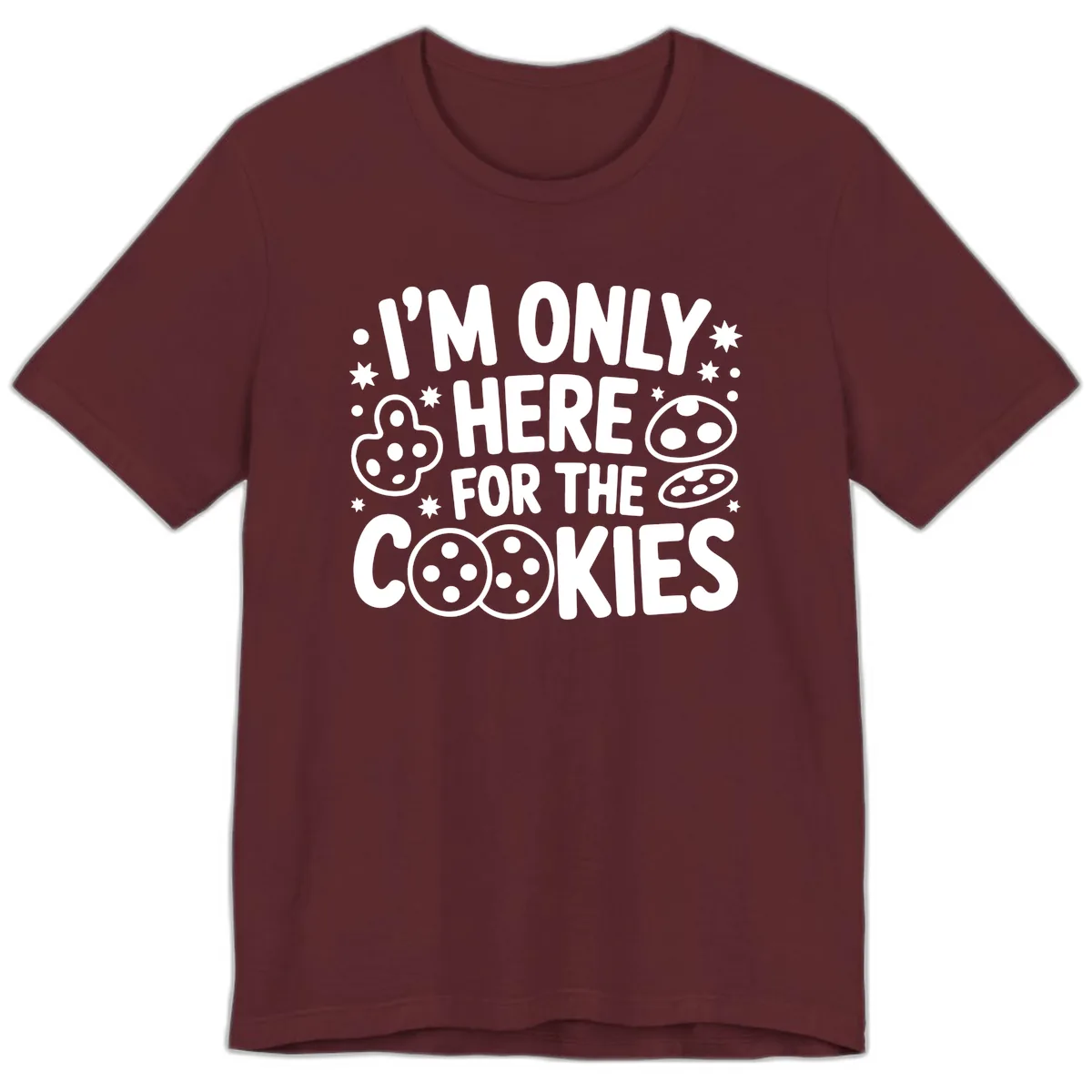 I'm Only Here For The Cookies Premium T-Shirt in Maroon