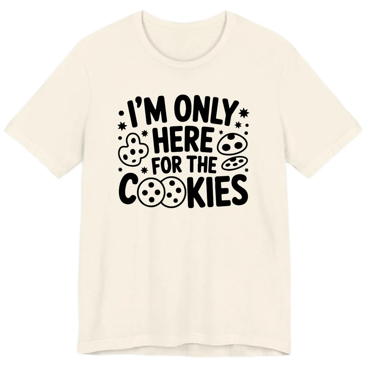 I'm Only Here For The Cookies Premium T-Shirt in Natural