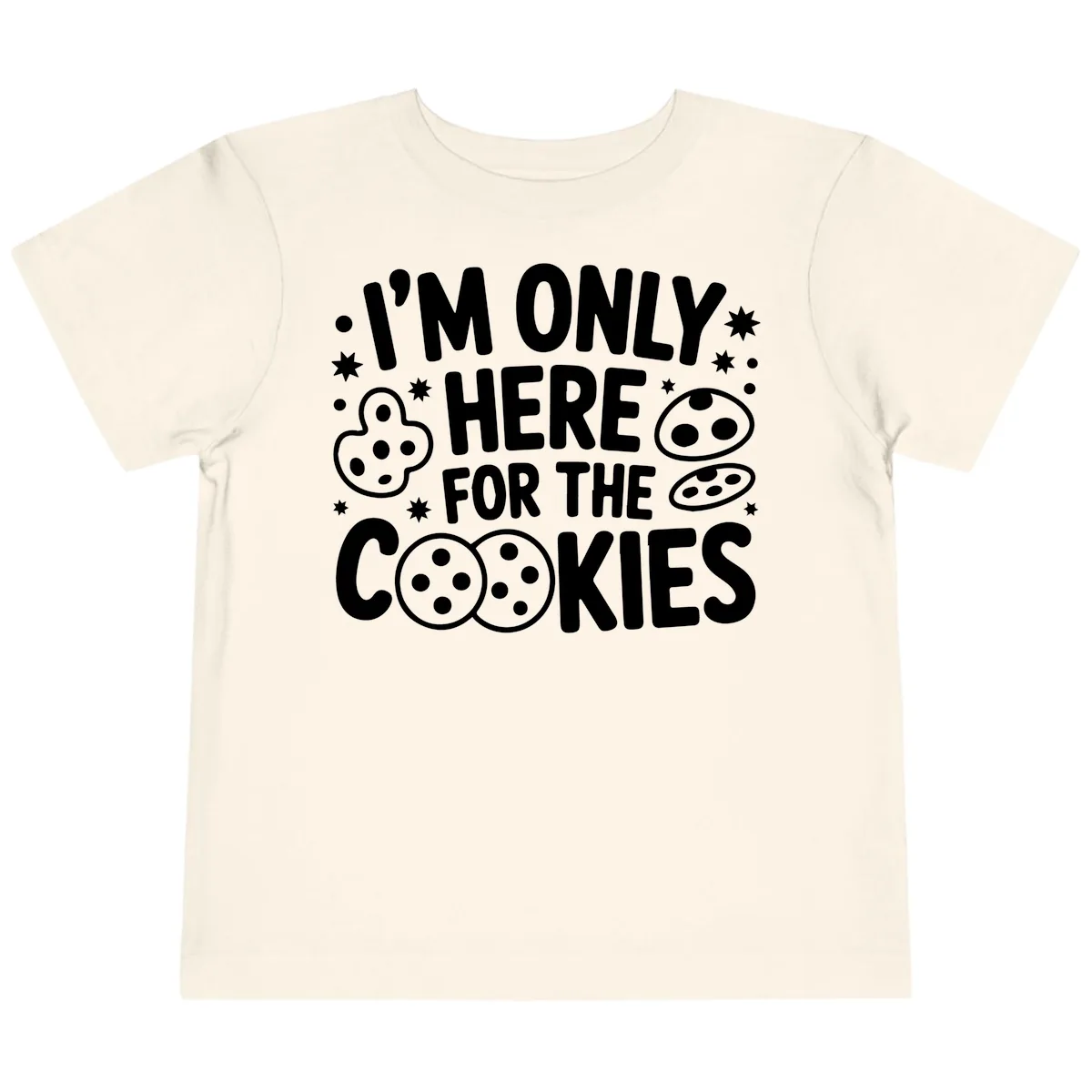 I'm Only Here For The Cookies Toddler T-Shirt in Natural