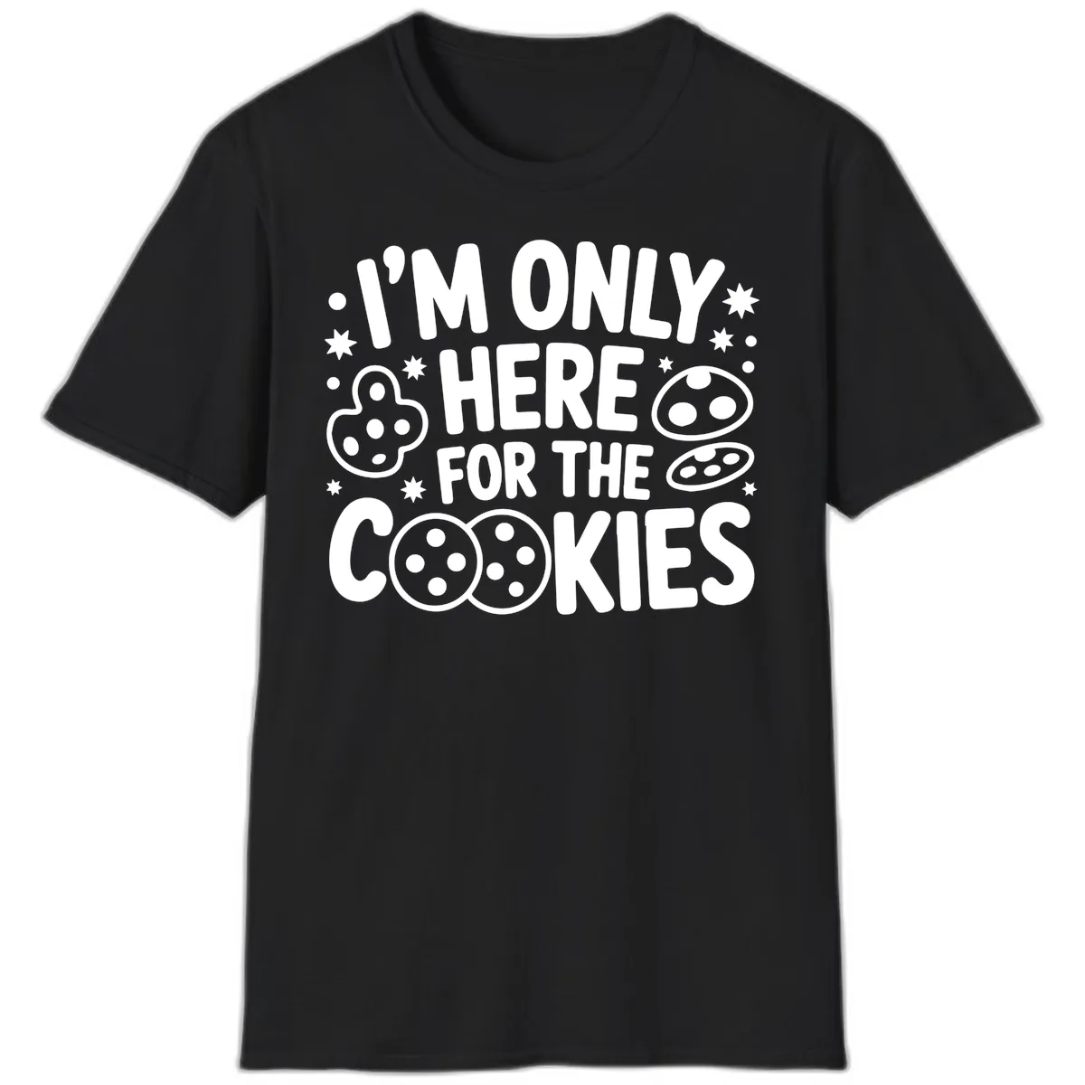 I'm Only Here For The Cookies T-Shirt in Black