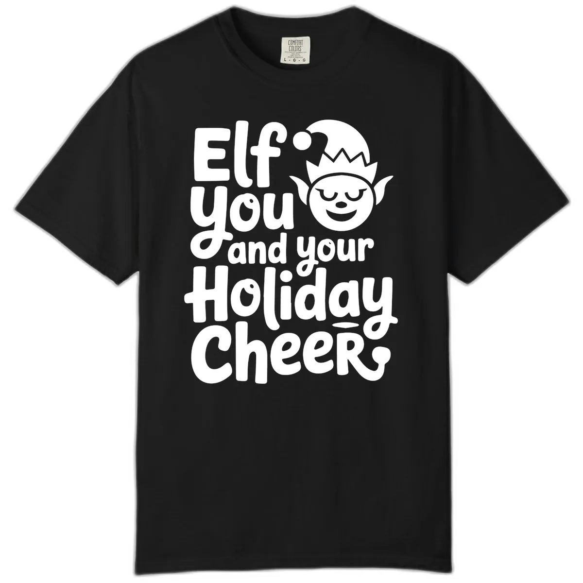 Elf You And Your Holiday Cheers Comfort Color in Black