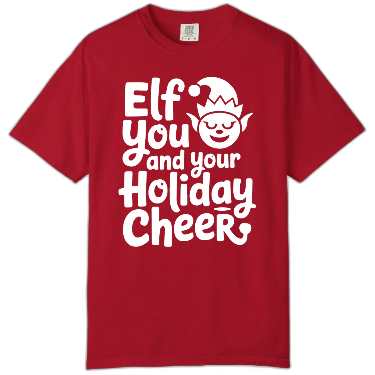 Elf You And Your Holiday Cheers Comfort Color in Red