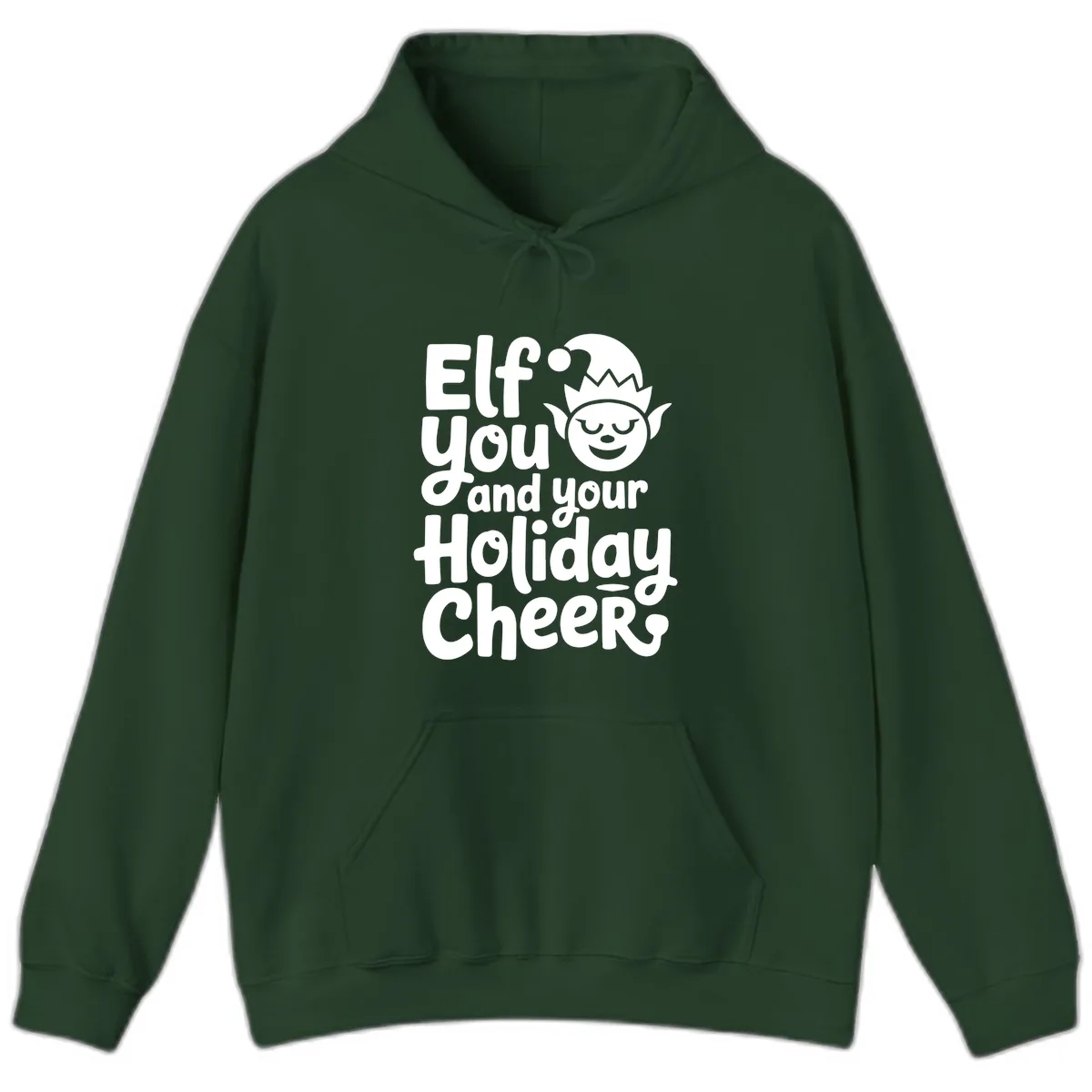 Elf You And Your Holiday Cheers Hoodie in Forest Green