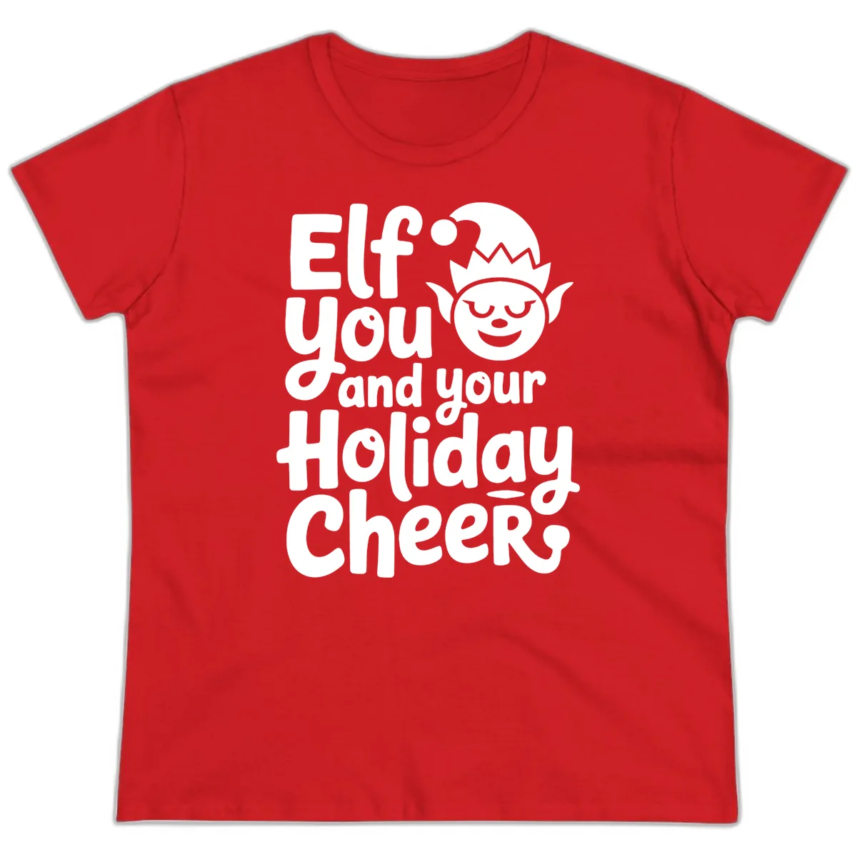 Elf You And Your Holiday Cheers Ladies Tee in Red