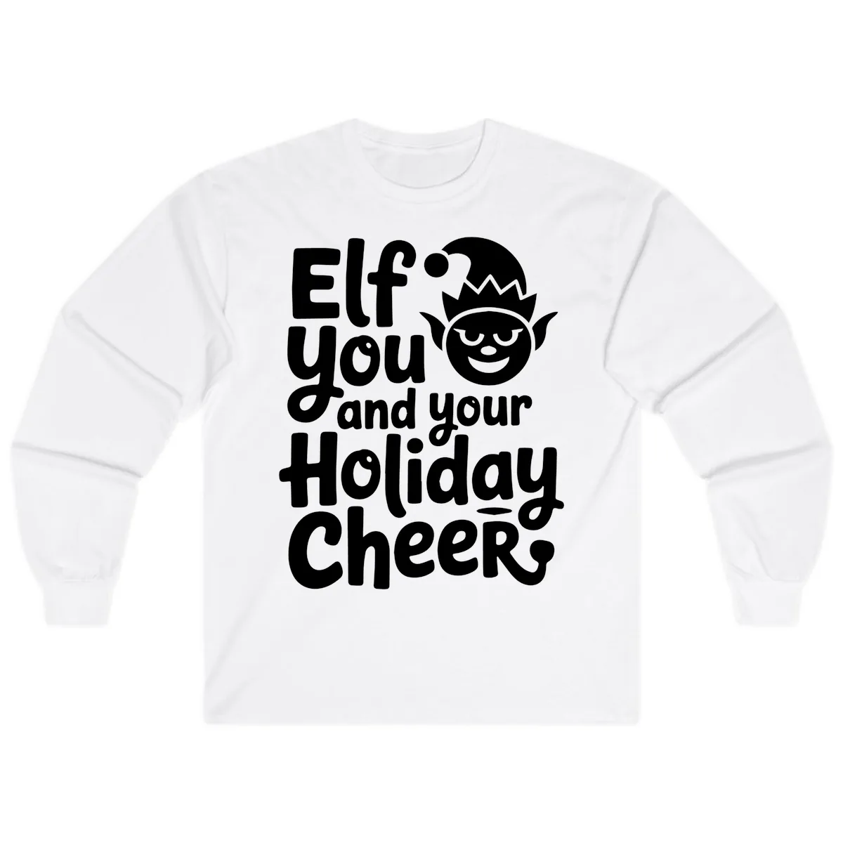 Elf You And Your Holiday Cheers Long Sleeve in White