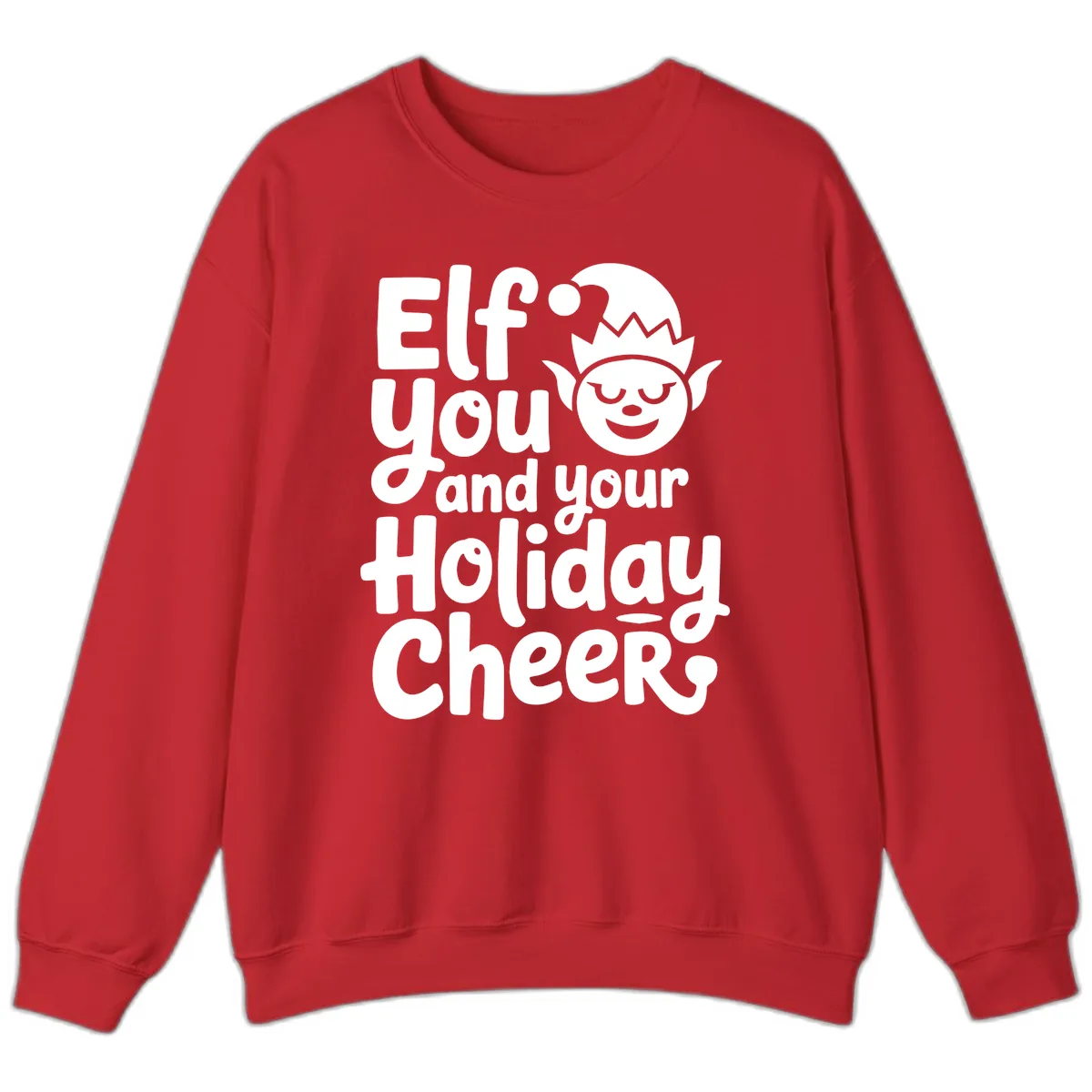Elf You And Your Holiday Cheers Sweatshirt in Red