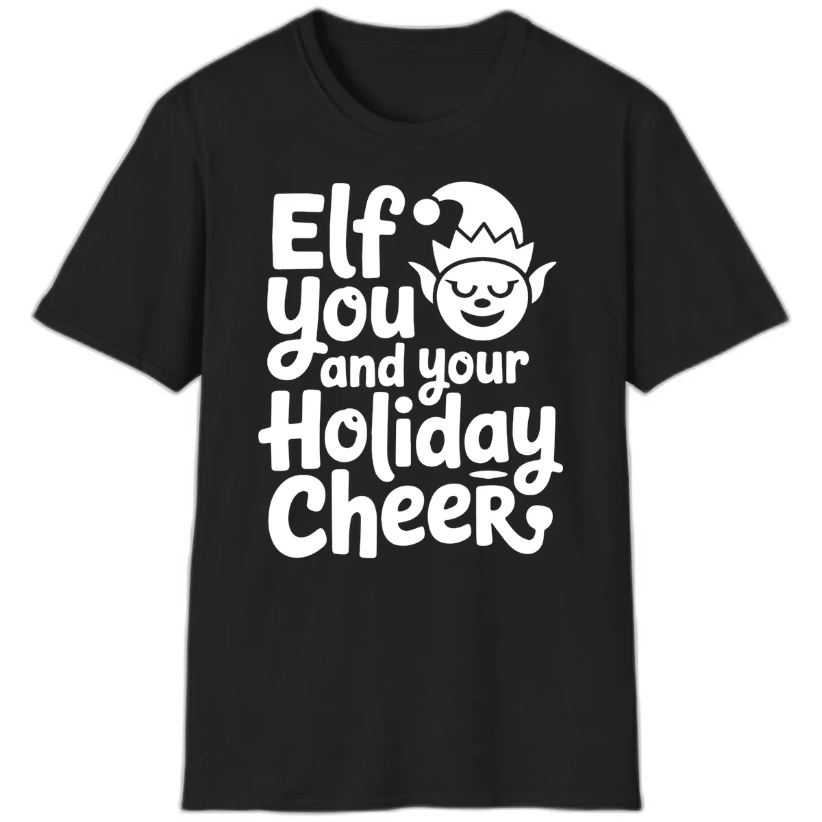 Elf You And Your Holiday Cheers T-Shirt in Black