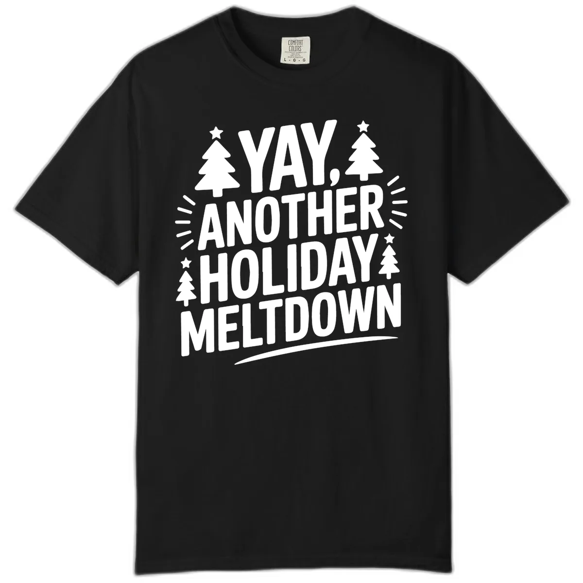 Yay Another Holiday Meltdown Typography Comfort Color in Black