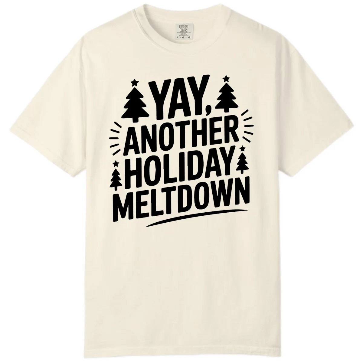 Yay Another Holiday Meltdown Typography Comfort Color in Ivory