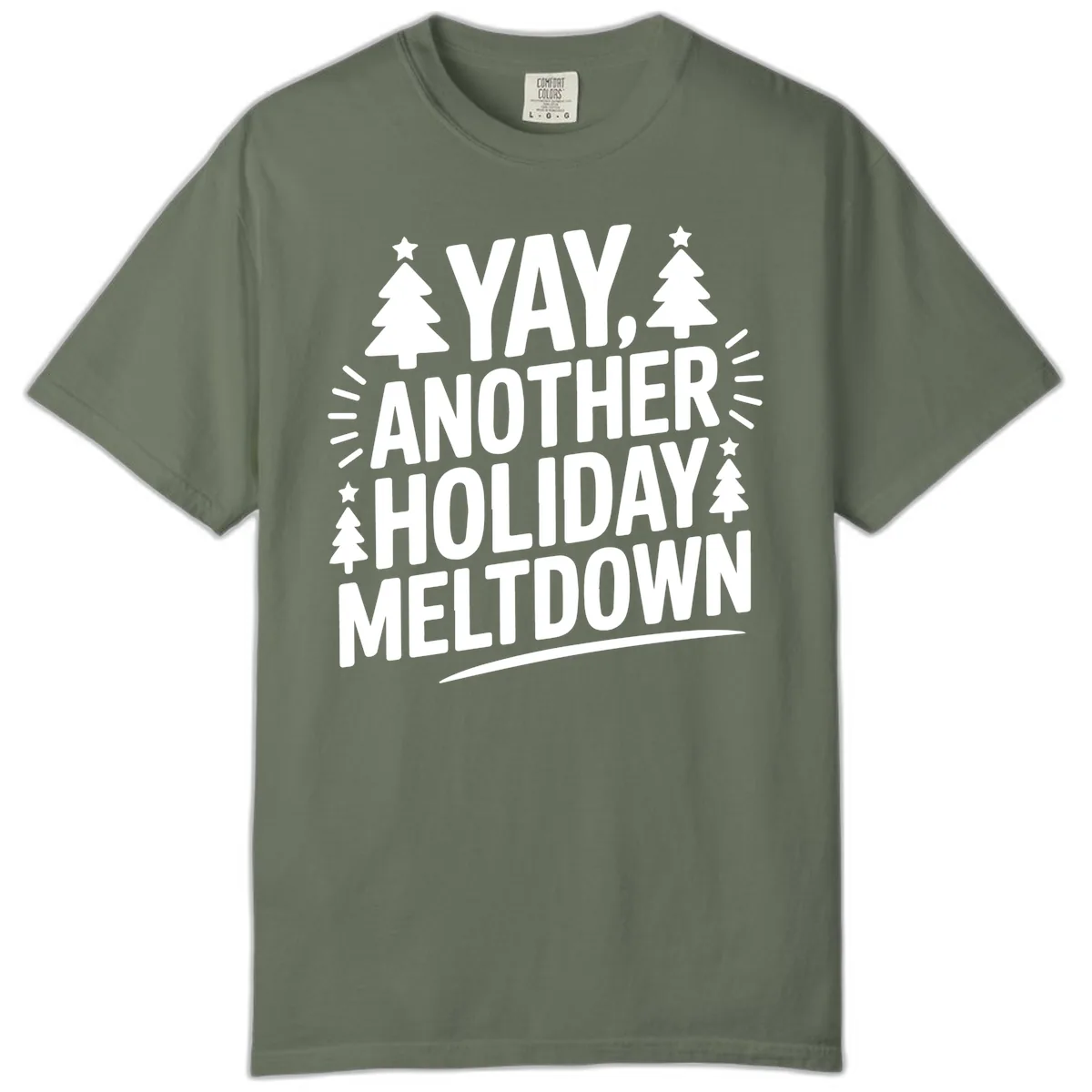 Yay Another Holiday Meltdown Typography Comfort Color in Moss
