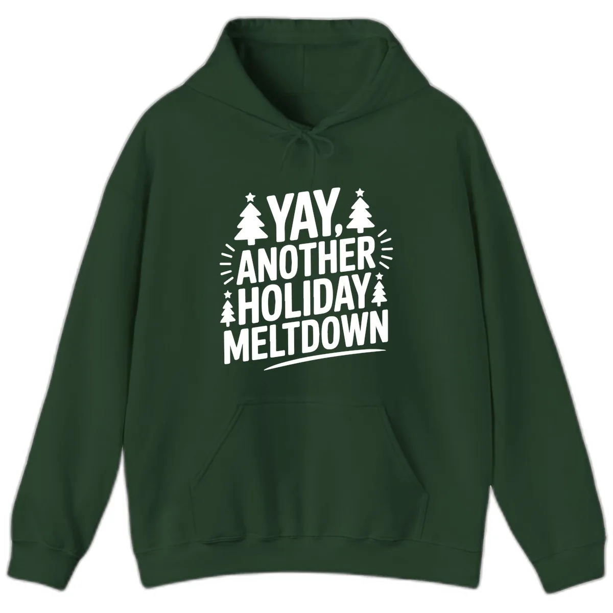 Yay Another Holiday Meltdown Typography Hoodie in Forest Green