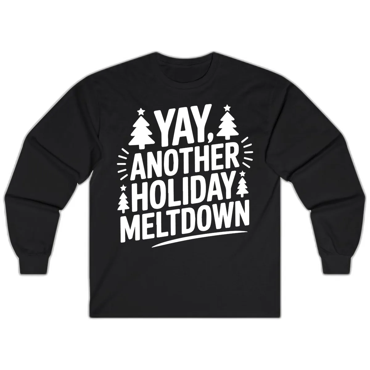 Yay Another Holiday Meltdown Typography Long Sleeve in Black