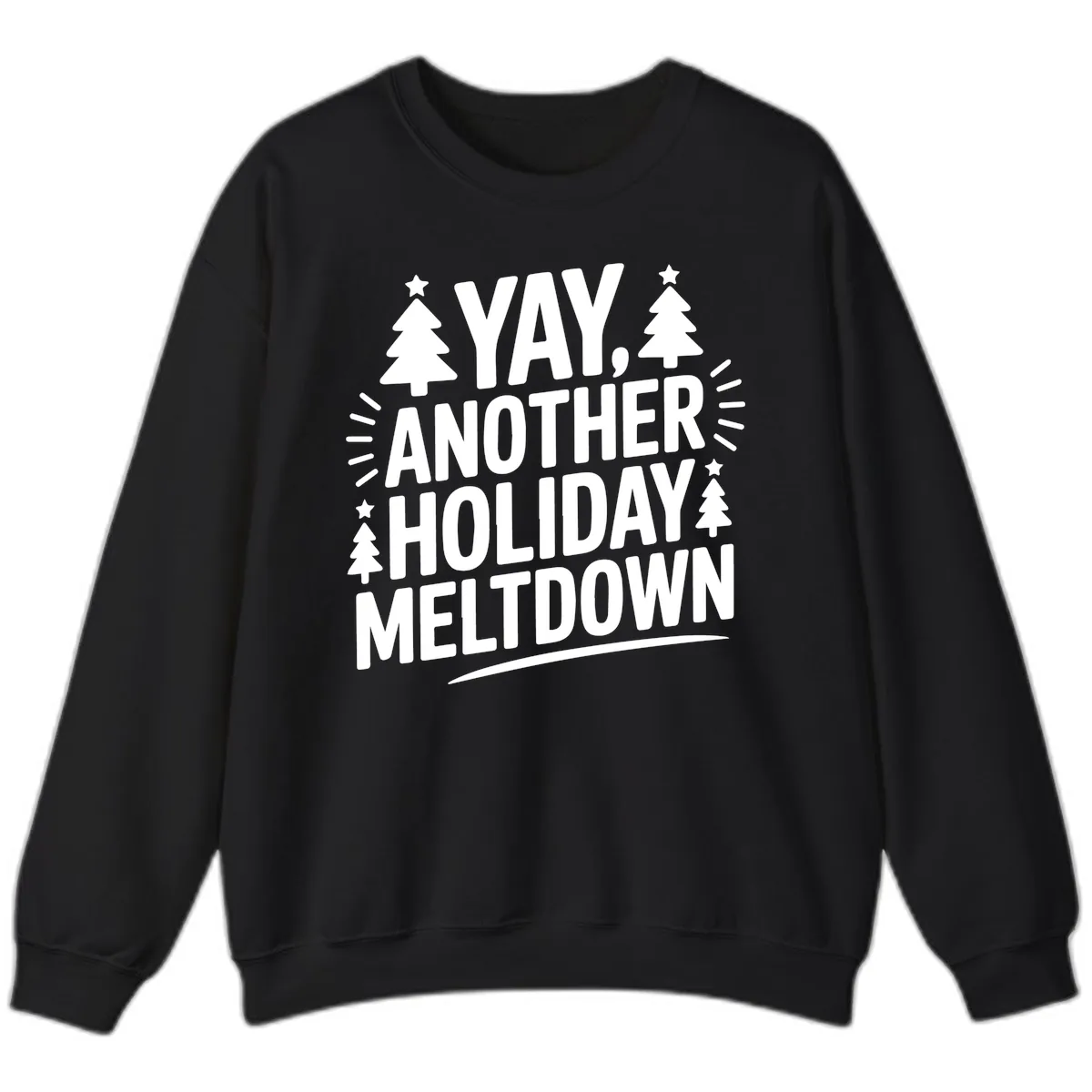 Yay Another Holiday Meltdown Typography Sweatshirt in Black