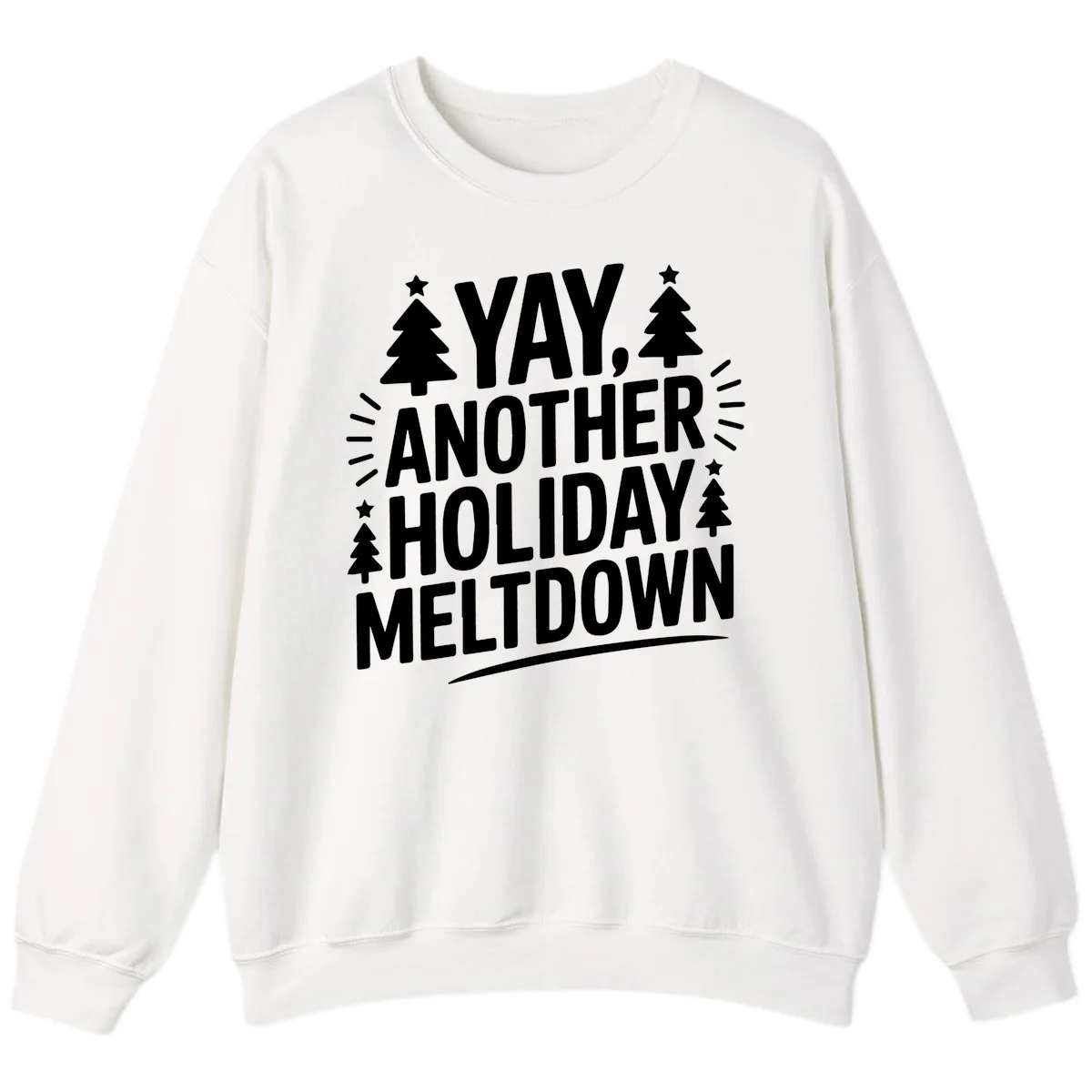 Yay Another Holiday Meltdown Typography Sweatshirt in White